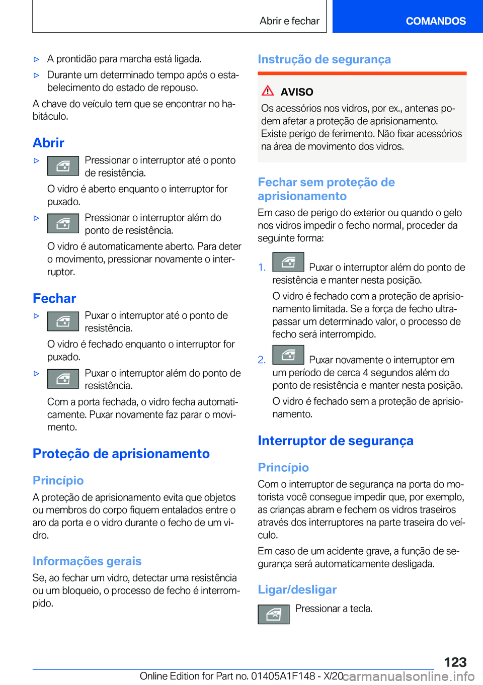 BMW X6 2021  Manual do condutor (in Portuguese) x�A��p�r�o�n�t�i�d�ã�o��p�a�r�a��m�a�r�c�h�a��e�s�t�á��l�i�g�a�d�a�.x�D�u�r�a�n�t�e��u�m��d�e�t�e�r�m�i�n�a�d�o��t�e�m�p�o��a�p�ó�s��o��e�s�t�aª
�b�e�l�e�c�i�m�e�n�t�o��d�o��e�s�t�
