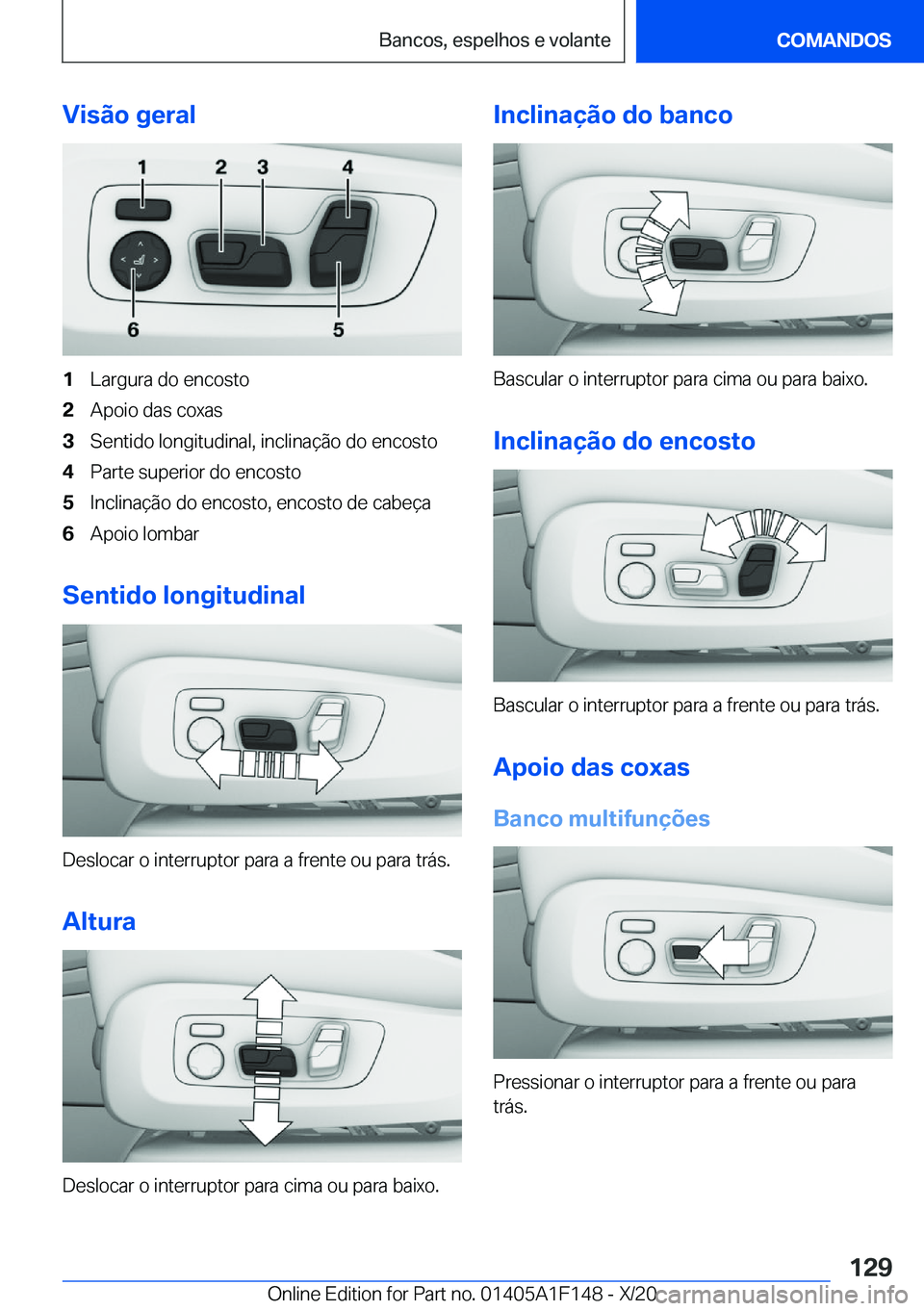BMW X6 2021  Manual do condutor (in Portuguese) �V�i�s�ã�o��g�e�r�a�l�1�L�a�r�g�u�r�a��d�o��e�n�c�o�s�t�o�2�A�p�o�i�o��d�a�s��c�o�x�a�s�3�S�e�n�t�i�d�o��l�o�n�g�i�t�u�d�i�n�a�l�,��i�n�c�l�i�n�a�
