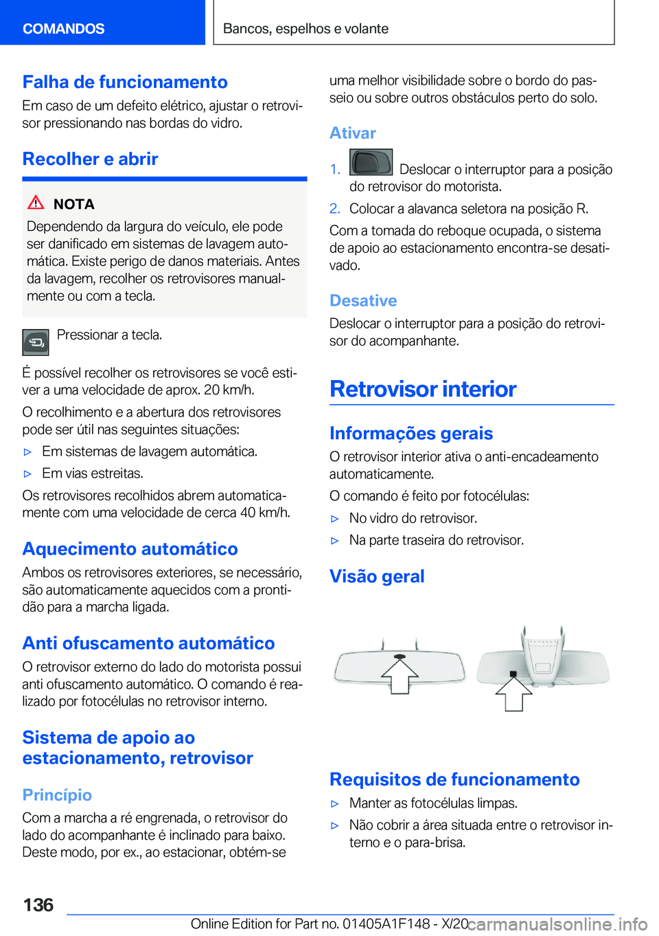 BMW X6 2021  Manual do condutor (in Portuguese) �F�a�l�h�a��d�e��f�u�n�c�i�o�n�a�m�e�n�t�o
�E�m��c�a�s�o��d�e��u�m��d�e�f�e�i�t�o��e�l�é�t�r�i�c�o�,��a�j�u�s�t�a�r��o��r�e�t�r�o�v�iª �s�o�r��p�r�e�s�s�i�o�n�a�n�d�o��n�a�s��b�o�r�d�a