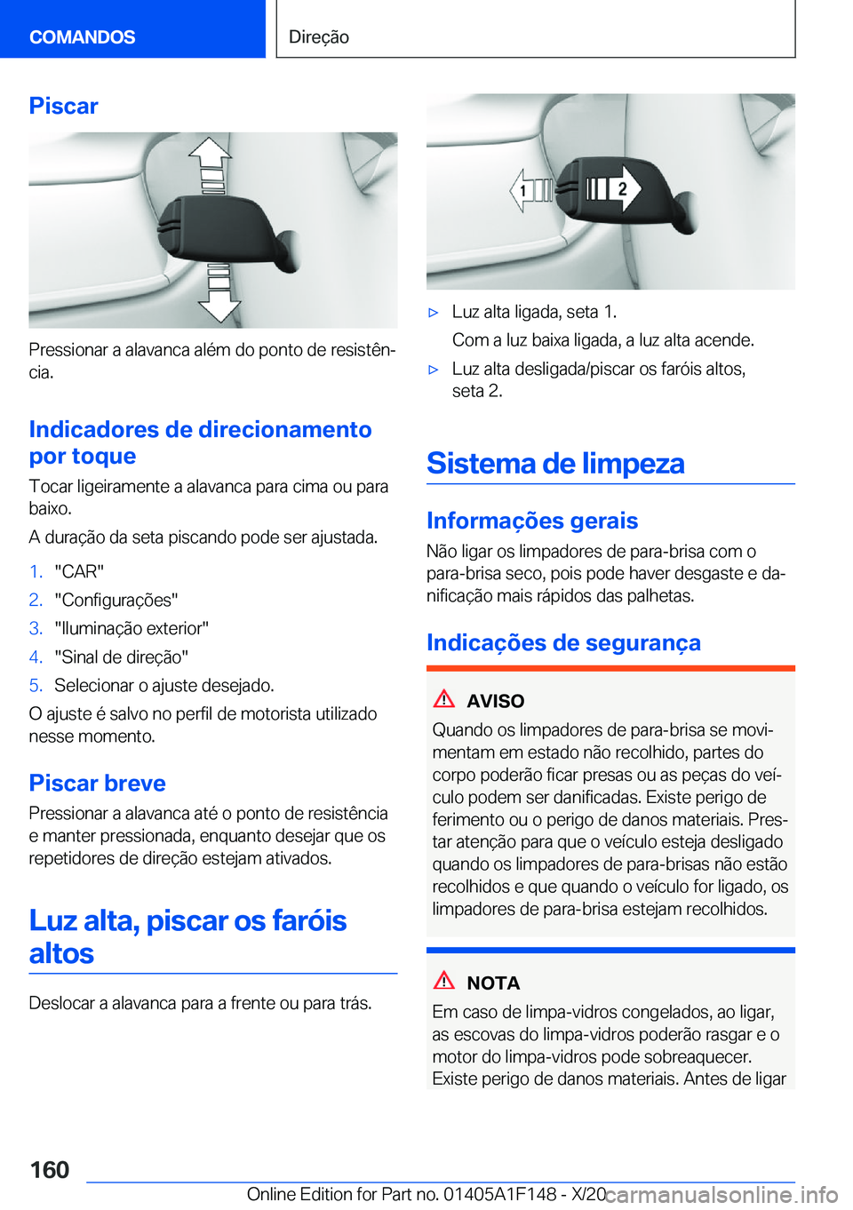 BMW X6 2021  Manual do condutor (in Portuguese) �P�i�s�c�a�r
�P�r�e�s�s�i�o�n�a�r��a��a�l�a�v�a�n�c�a��a�l�é�m��d�o��p�o�n�t�o��d�e��r�e�s�i�s�t�ê�nª
�c�i�a�.
�I�n�d�i�c�a�d�o�r�e�s��d�e��d�i�r�e�c�i�o�n�a�m�e�n�t�o
�p�o�r��t�o�q�u�e
