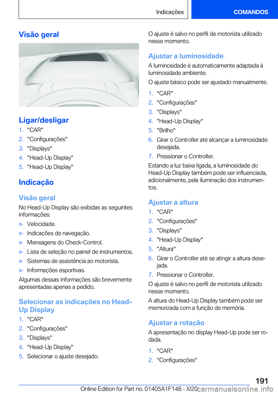 BMW X6 2021  Manual do condutor (in Portuguese) �V�i�s�ã�o��g�e�r�a�l
�L�i�g�a�r�/�d�e�s�l�i�g�a�r
�1�.��C�A�R��2�.��C�o�n�f�i�g�u�r�a�