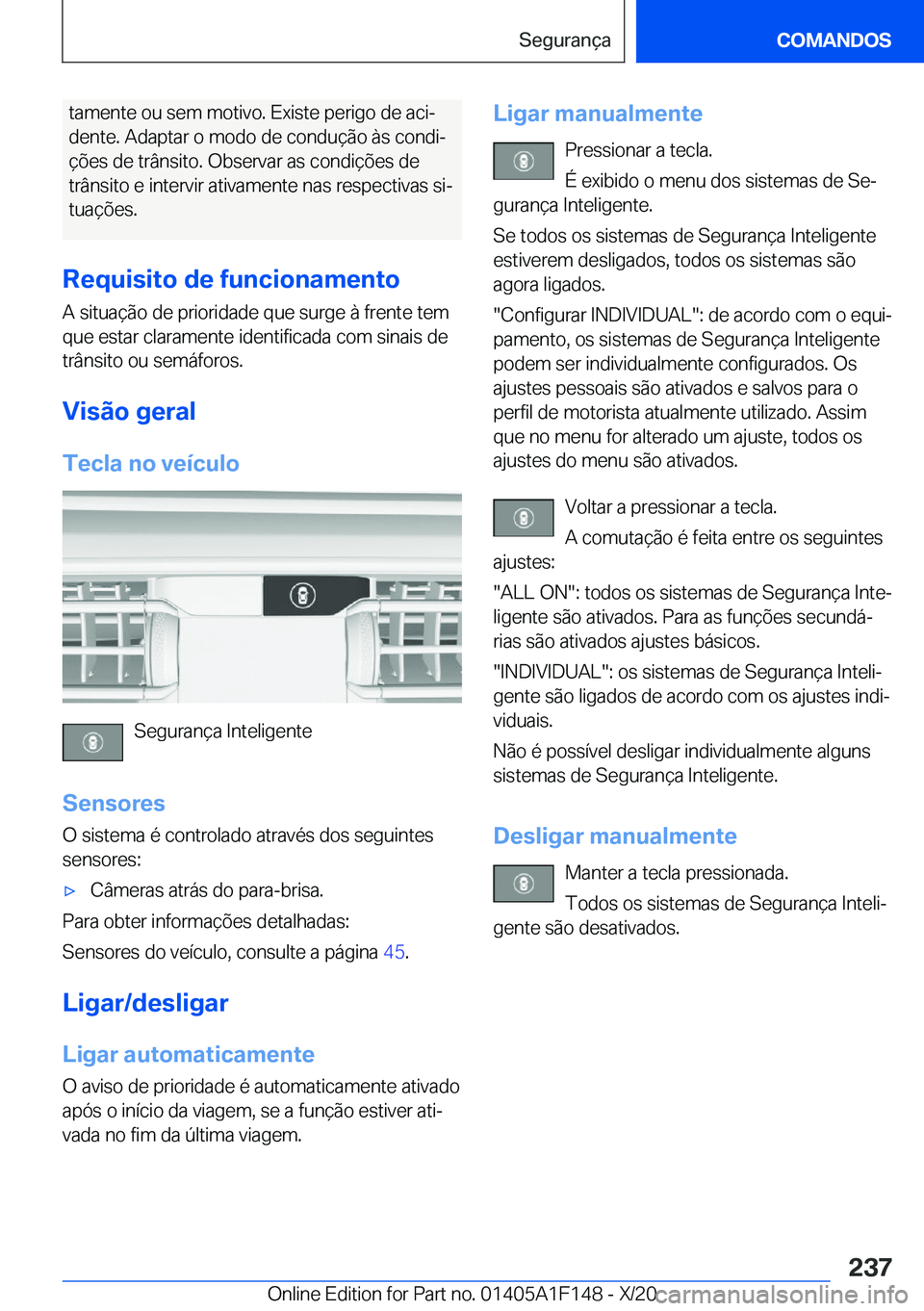 BMW X6 2021  Manual do condutor (in Portuguese) �t�a�m�e�n�t�e��o�u��s�e�m��m�o�t�i�v�o�.��E�x�i�s�t�e��p�e�r�i�g�o��d�e��a�c�iª�d�e�n�t�e�.��A�d�a�p�t�a�r��o��m�o�d�o��d�e��c�o�n�d�u�