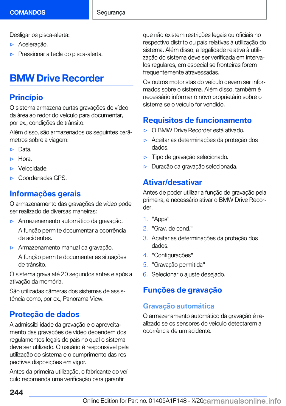 BMW X6 2021  Manual do condutor (in Portuguese) �D�e�s�l�i�g�a�r��o�s��p�i�s�c�a�-�a�l�e�r�t�a�:x�A�c�e�l�e�r�a�
