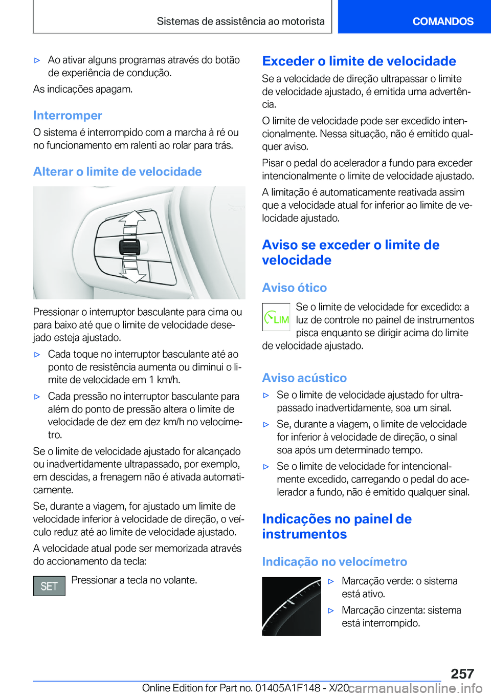 BMW X6 2021  Manual do condutor (in Portuguese) x�A�o��a�t�i�v�a�r��a�l�g�u�n�s��p�r�o�g�r�a�m�a�s��a�t�r�a�v�é�s��d�o��b�o�t�ã�o
�d�e��e�x�p�e�r�i�ê�n�c�i�a��d�e��c�o�n�d�u�