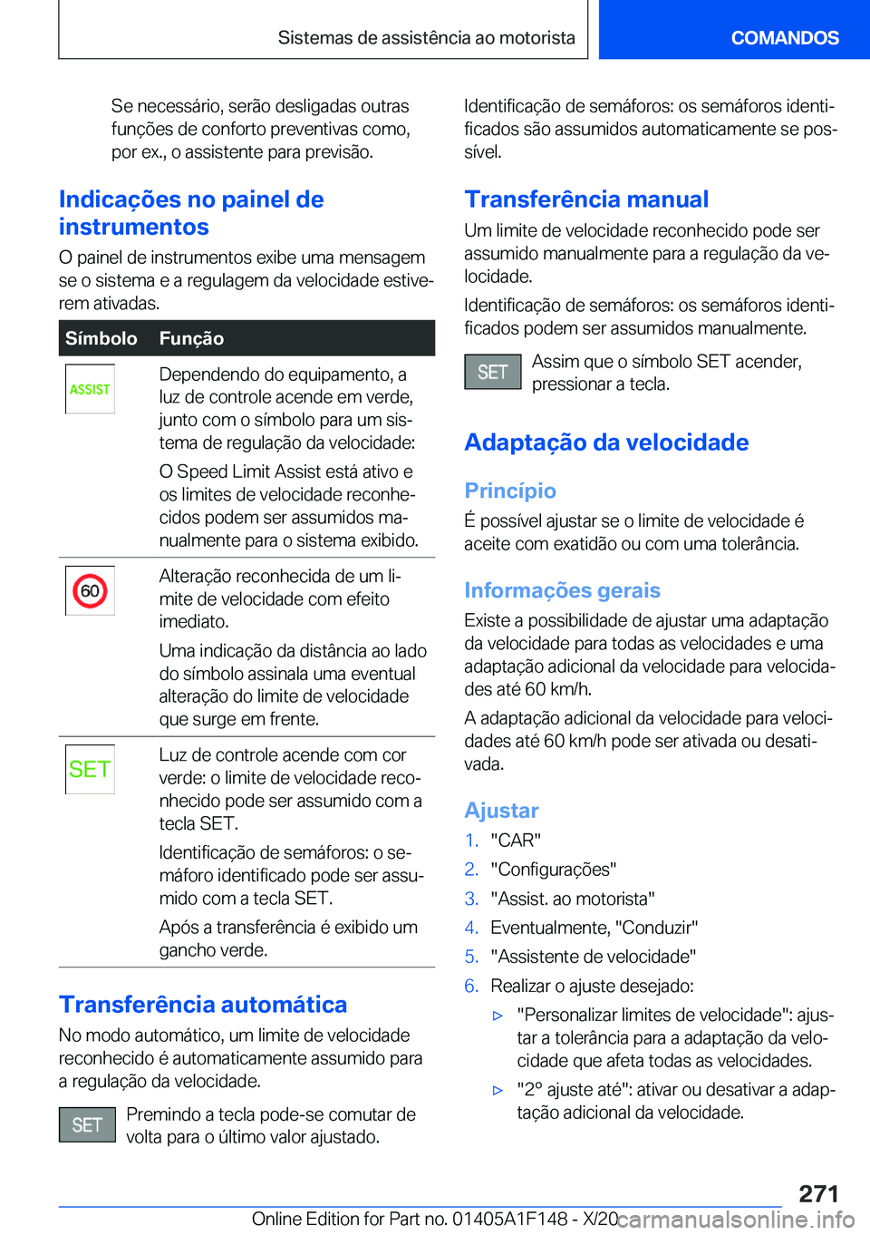 BMW X6 2021  Manual do condutor (in Portuguese) �S�e��n�e�c�e�s�s�á�r�i�o�,��s�e�r�ã�o��d�e�s�l�i�g�a�d�a�s��o�u�t�r�a�s
�f�u�n�