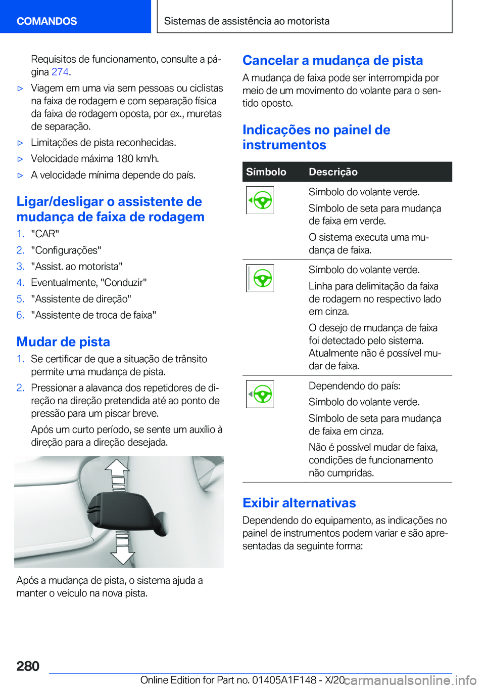 BMW X6 2021  Manual do condutor (in Portuguese) �R�e�q�u�i�s�i�t�o�s��d�e��f�u�n�c�i�o�n�a�m�e�n�t�o�,��c�o�n�s�u�l�t�e��a��p�áª
�g�i�n�a� �2�7�4�.x�V�i�a�g�e�m��e�m��u�m�a��v�i�a��s�e�m��p�e�s�s�o�a�s��o�u��c�i�c�l�i�s�t�a�s
�n�a�