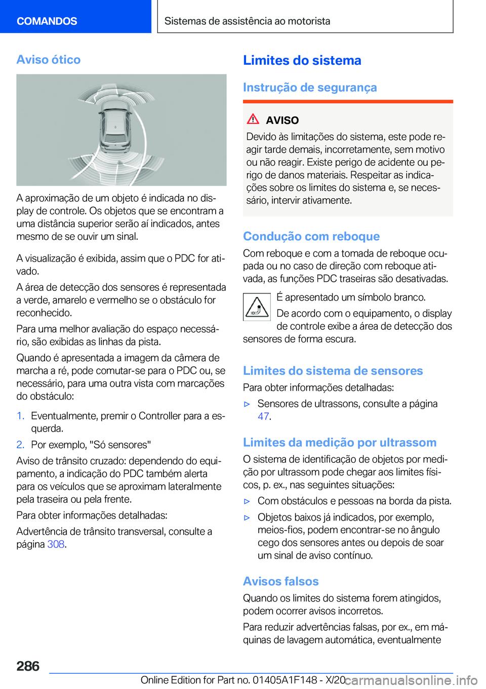 BMW X6 2021  Manual do condutor (in Portuguese) �A�v�i�s�o��ó�t�i�c�o
�A��a�p�r�o�x�i�m�a�