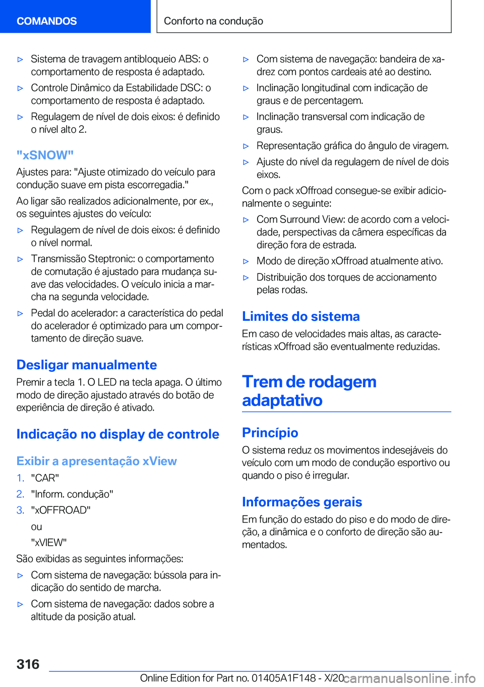 BMW X6 2021  Manual do condutor (in Portuguese) x�S�i�s�t�e�m�a��d�e��t�r�a�v�a�g�e�m��a�n�t�i�b�l�o�q�u�e�i�o��A�B�S�:��o
�c�o�m�p�o�r�t�a�m�e�n�t�o��d�e��r�e�s�p�o�s�t�a��é��a�d�a�p�t�a�d�o�.x�C�o�n�t�r�o�l�e��D�i�n�â�m�i�c�o��d�a�