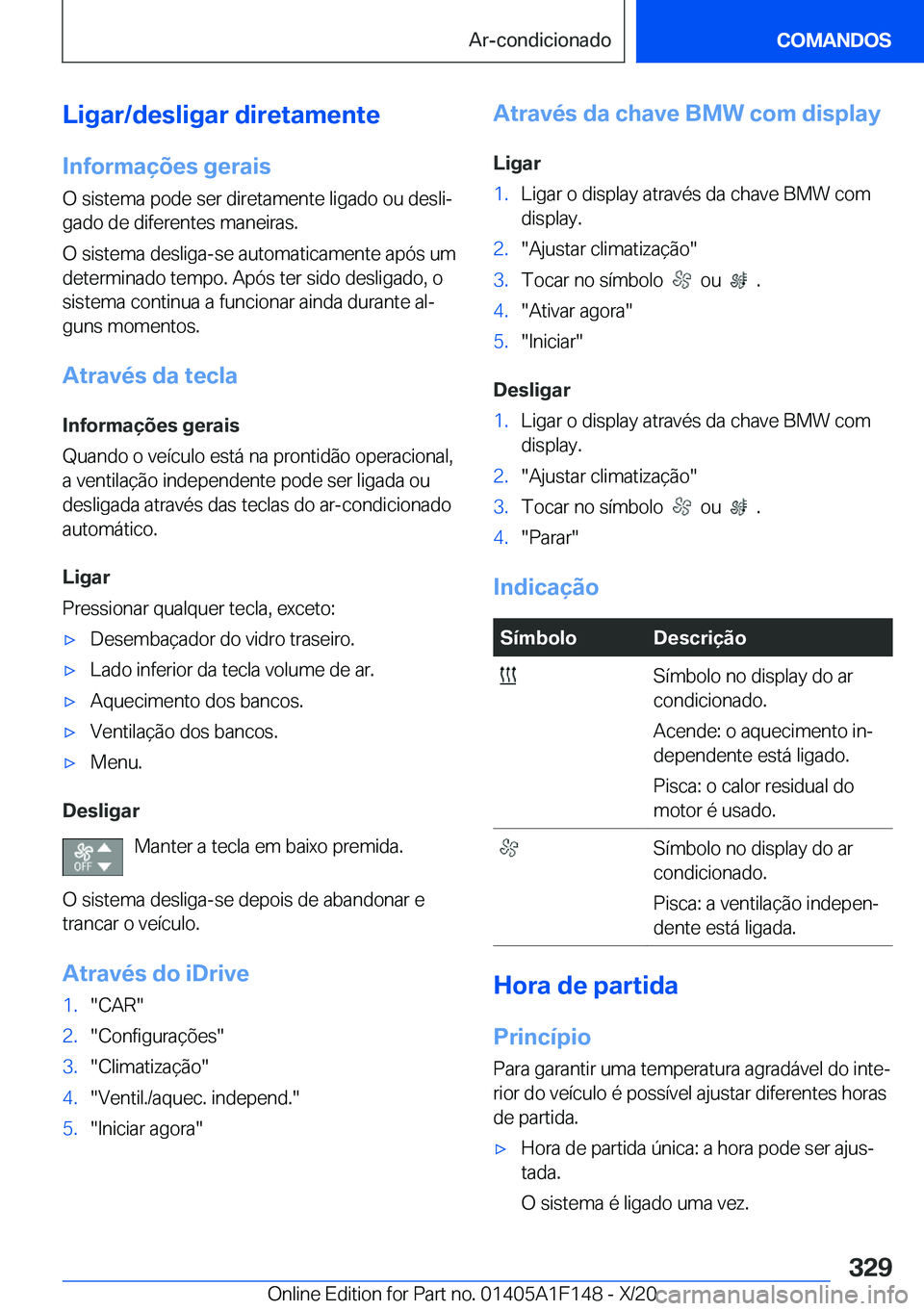 BMW X6 2021  Manual do condutor (in Portuguese) �L�i�g�a�r�/�d�e�s�l�i�g�a�r��d�i�r�e�t�a�m�e�n�t�e�I�n�f�o�r�m�a�
