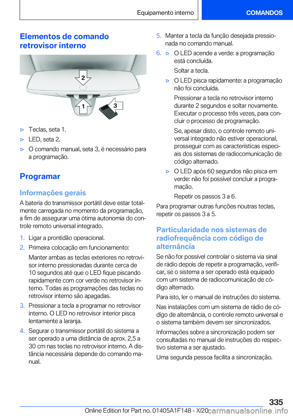 BMW X6 2021  Manual do condutor (in Portuguese) �E�l�e�m�e�n�t�o�s��d�e��c�o�m�a�n�d�o
�r�e�t�r�o�v�i�s�o�r��i�n�t�e�r�n�ox�T�e�c�l�a�s�,��s�e�t�a��1�.x�L�E�D�,��s�e�t�a��2�.x�O��c�o�m�a�n�d�o��m�a�n�u�a�l�,��s�e�t�a��3�,��é��n�e�c