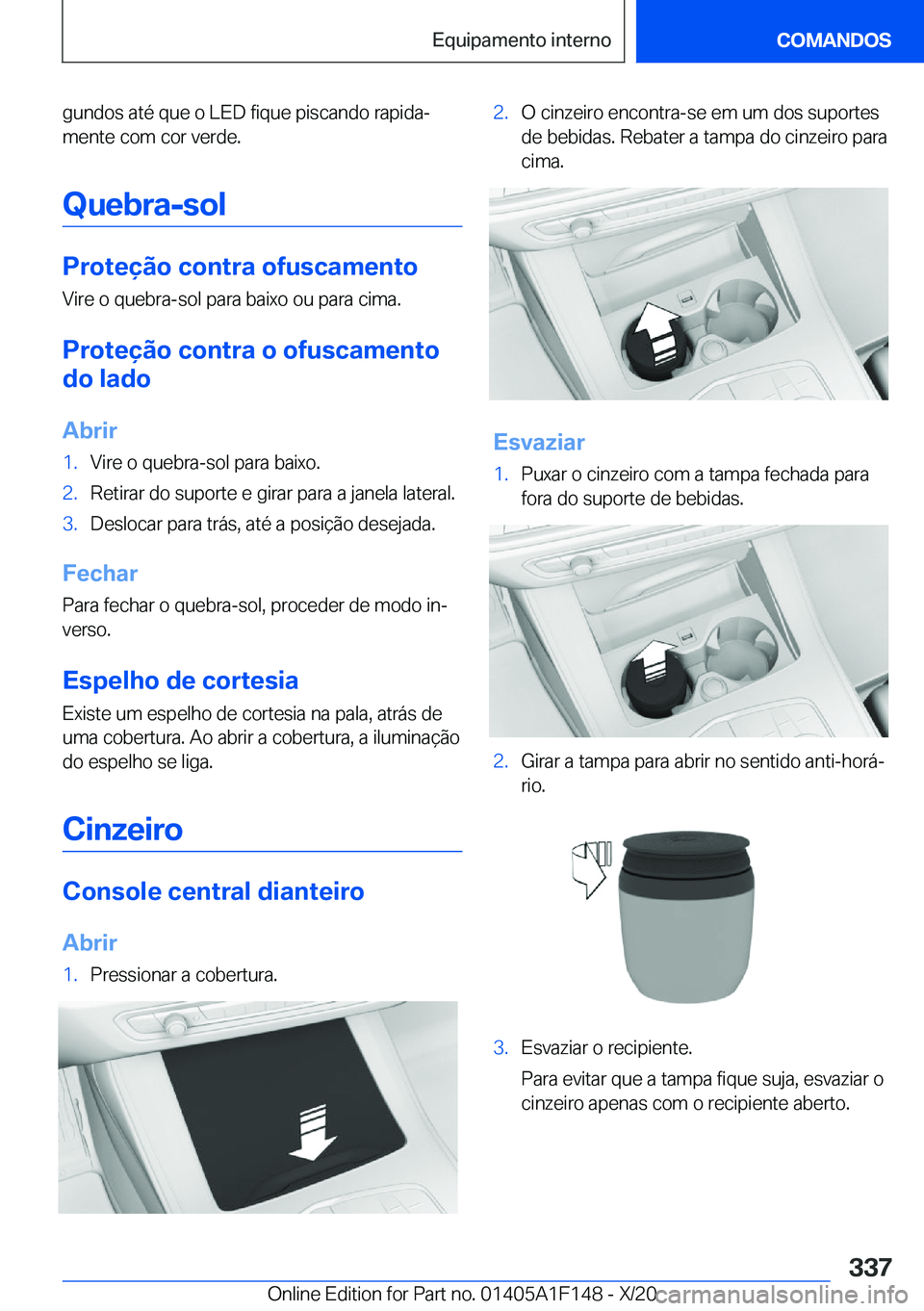 BMW X6 2021  Manual do condutor (in Portuguese) �g�u�n�d�o�s��a�t�é��q�u�e��o��L�E�D��f�i�q�u�e��p�i�s�c�a�n�d�o��r�a�p�i�d�aª�m�e�n�t�e��c�o�m��c�o�r��v�e�r�d�e�.
�Q�u�e�b�r�a�-�s�o�l
�P�r�o�t�e�