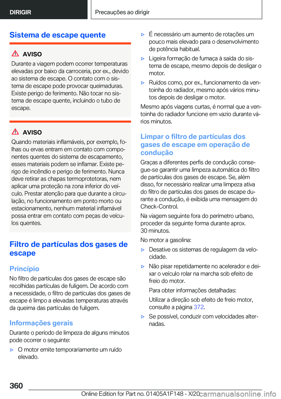 BMW X6 2021  Manual do condutor (in Portuguese) �S�i�s�t�e�m�a��d�e��e�s�c�a�p�e��q�u�e�n�t�e
�A�V�I�S�O
�D�u�r�a�n�t�e��a��v�i�a�g�e�m��p�o�d�e�m��o�c�o�r�r�e�r��t�e�m�p�e�r�a�t�u�r�a�s
�e�l�e�v�a�d�a�s��p�o�r��b�a�i�x�o��d�a��c�a�r�r�