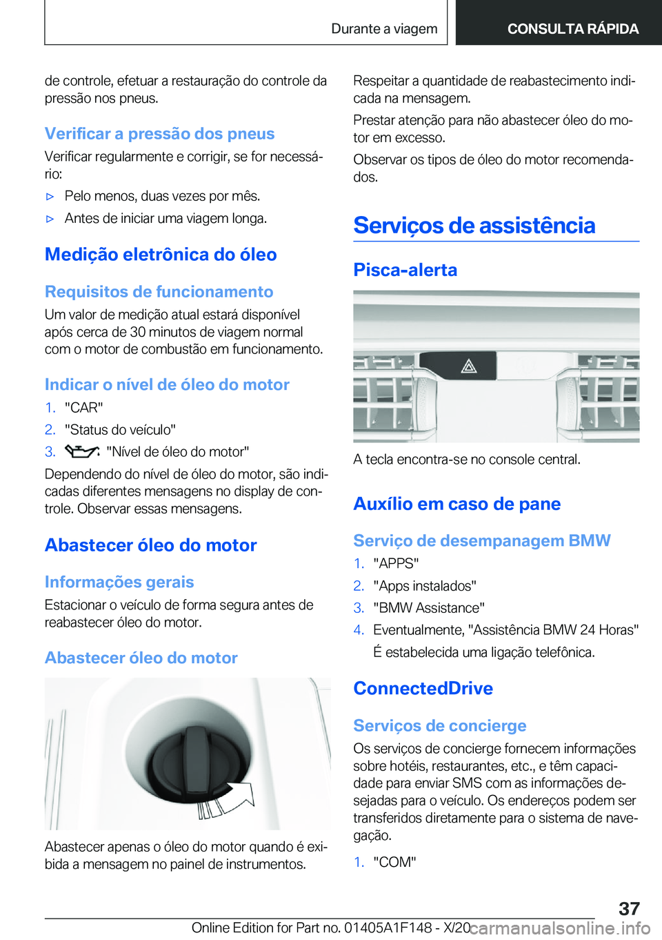 BMW X6 2021  Manual do condutor (in Portuguese) �d�e��c�o�n�t�r�o�l�e�,��e�f�e�t�u�a�r��a��r�e�s�t�a�u�r�a�