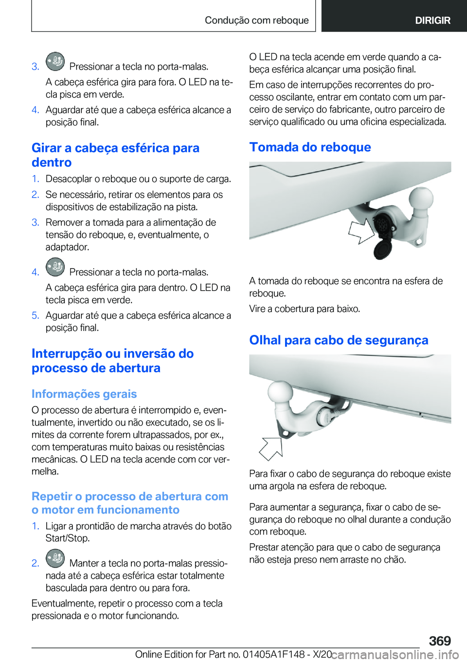 BMW X6 2021  Manual do condutor (in Portuguese) �3�.���P�r�e�s�s�i�o�n�a�r��a��t�e�c�l�a��n�o��p�o�r�t�a�-�m�a�l�a�s�.
�A��c�a�b�e�