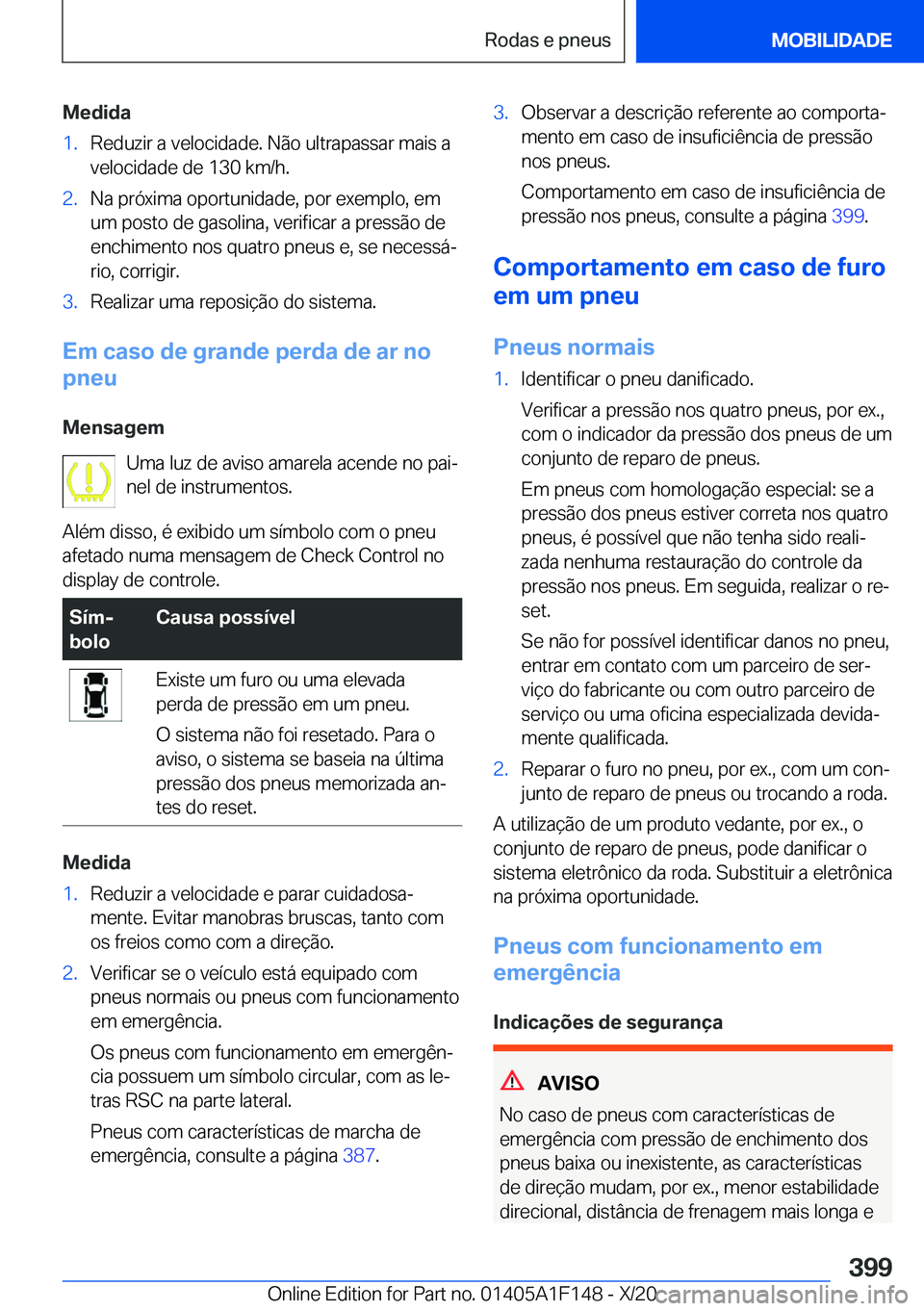 BMW X6 2021  Manual do condutor (in Portuguese) �M�e�d�i�d�a�1�.�R�e�d�u�z�i�r��a��v�e�l�o�c�i�d�a�d�e�.��N�ã�o��u�l�t�r�a�p�a�s�s�a�r��m�a�i�s��a
�v�e�l�o�c�i�d�a�d�e��d�e��1�3�0��k�m�/�h�.�2�.�N�a��p�r�ó�x�i�m�a��o�p�o�r�t�u�n�i�d�a�