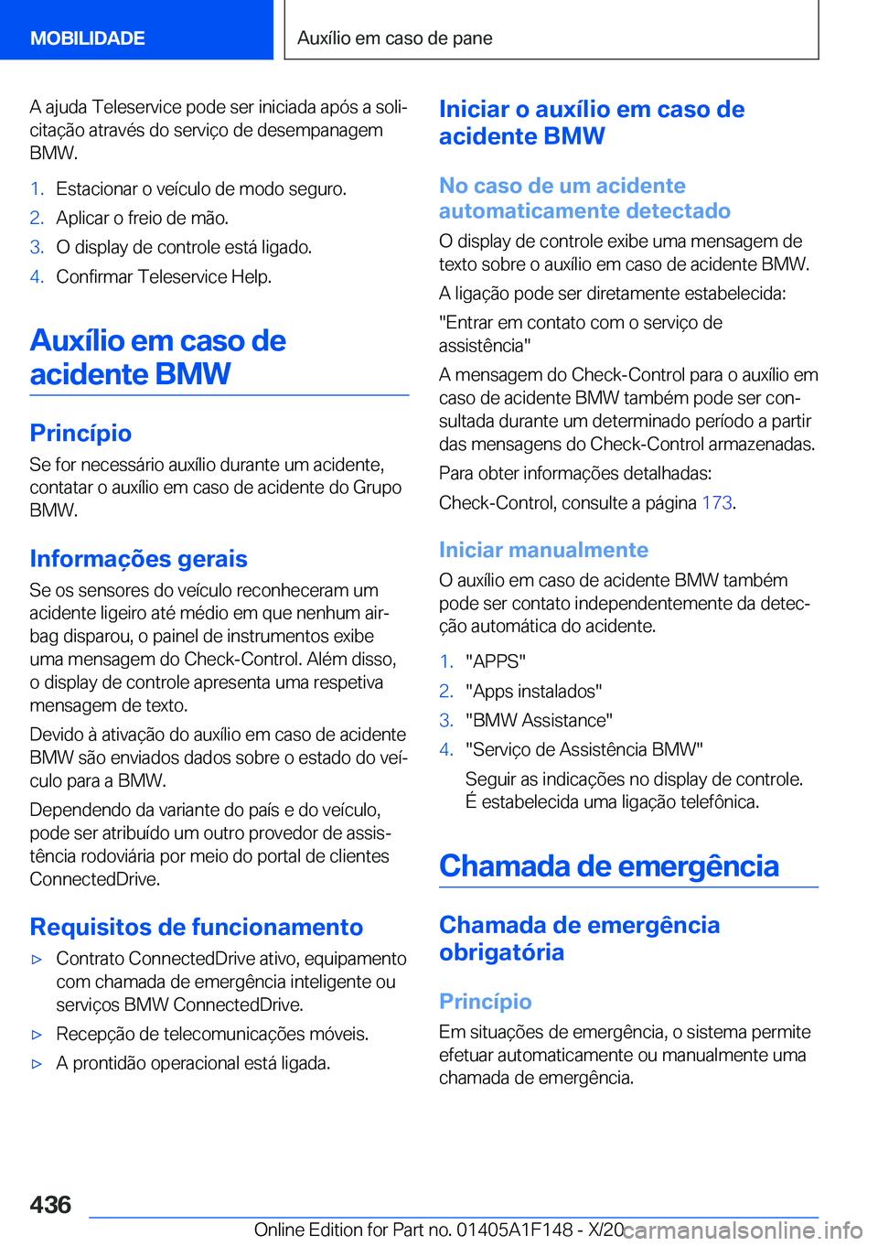 BMW X6 2021  Manual do condutor (in Portuguese) �A��a�j�u�d�a��T�e�l�e�s�e�r�v�i�c�e��p�o�d�e��s�e�r��i�n�i�c�i�a�d�a��a�p�ó�s��a��s�o�l�iª
�c�i�t�a�