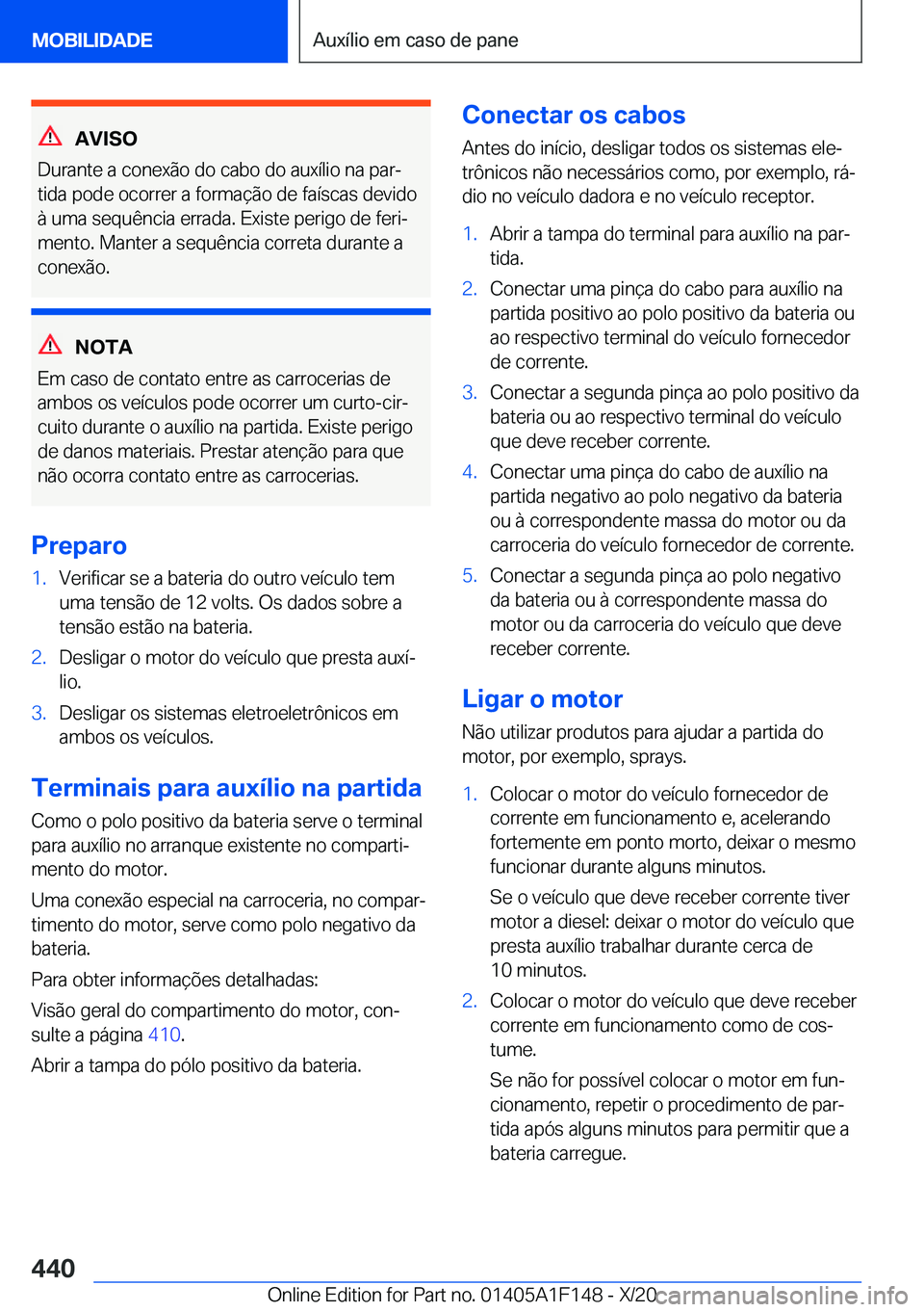 BMW X6 2021  Manual do condutor (in Portuguese) �A�V�I�S�O
�D�u�r�a�n�t�e��a��c�o�n�e�x�ã�o��d�o��c�a�b�o��d�o��a�u�x�
