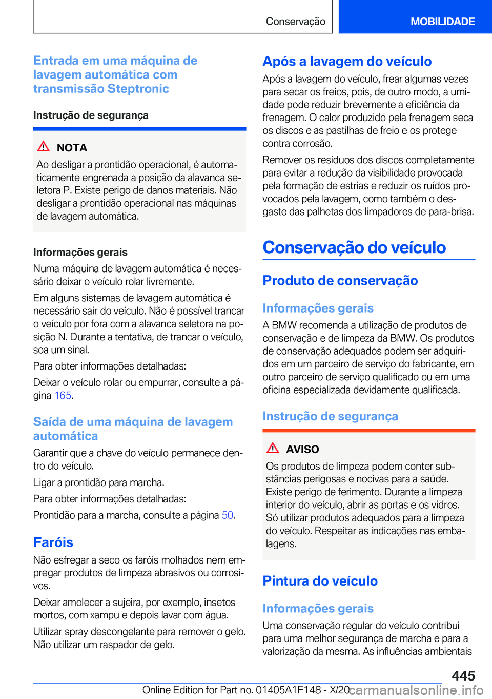 BMW X6 2021  Manual do condutor (in Portuguese) �E�n�t�r�a�d�a��e�m��u�m�a��m�á�q�u�i�n�a��d�e
�l�a�v�a�g�e�m��a�u�t�o�m�á�t�i�c�a��c�o�m
�t�r�a�n�s�m�i�s�s�ã�o��S�t�e�p�t�r�o�n�i�c
�I�n�s�t�r�u�