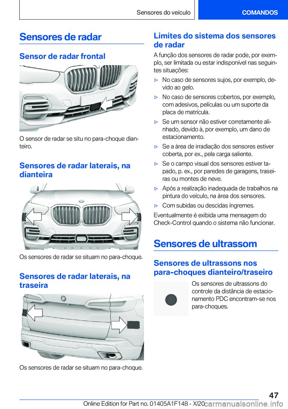 BMW X6 2021  Manual do condutor (in Portuguese) �S�e�n�s�o�r�e�s��d�e��r�a�d�a�r
�S�e�n�s�o�r��d�e��r�a�d�a�r��f�r�o�n�t�a�l
�O��s�e�n�s�o�r��d�e��r�a�d�a�r��s�e��s�i�t�u��n�o��p�a�r�a�-�c�h�o�q�u�e��d�i�a�nª
�t�e�i�r�o�.
�S�e�n�s�o�
