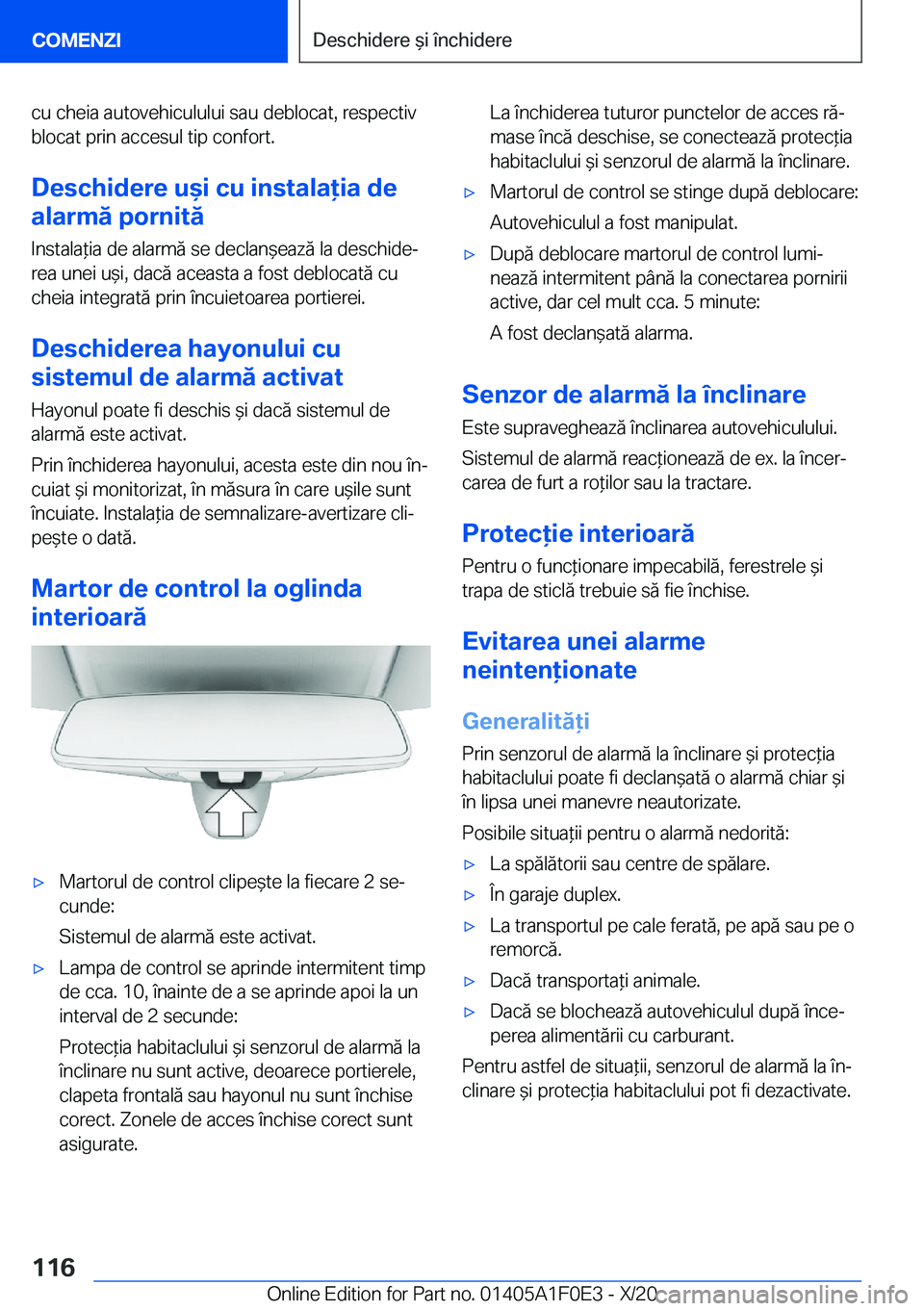 BMW X6 2021  Ghiduri De Utilizare (in Romanian) �c�u��c�h�e�i�a��a�u�t�o�v�e�h�i�c�u�l�u�l�u�i��s�a�u��d�e�b�l�o�c�a�t�,��r�e�s�p�e�c�t�i�v�b�l�o�c�a�t��p�r�i�n��a�c�c�e�s�u�l��t�i�p��c�o�n�f�o�r�t�.
�D�e�s�c�h�i�d�e�r�e��u&�i��c�u��i�
