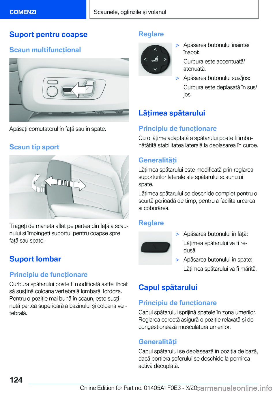 BMW X6 2021  Ghiduri De Utilizare (in Romanian) �S�u�p�o�r�t��p�e�n�t�r�u��c�o�a�p�s�e
�S�c�a�u�n��m�u�l�t�i�f�u�n�c�i�o�n�a�l
�A�p�ă�s�a*�i��c�o�m�u�t�a�t�o�r�u�l��