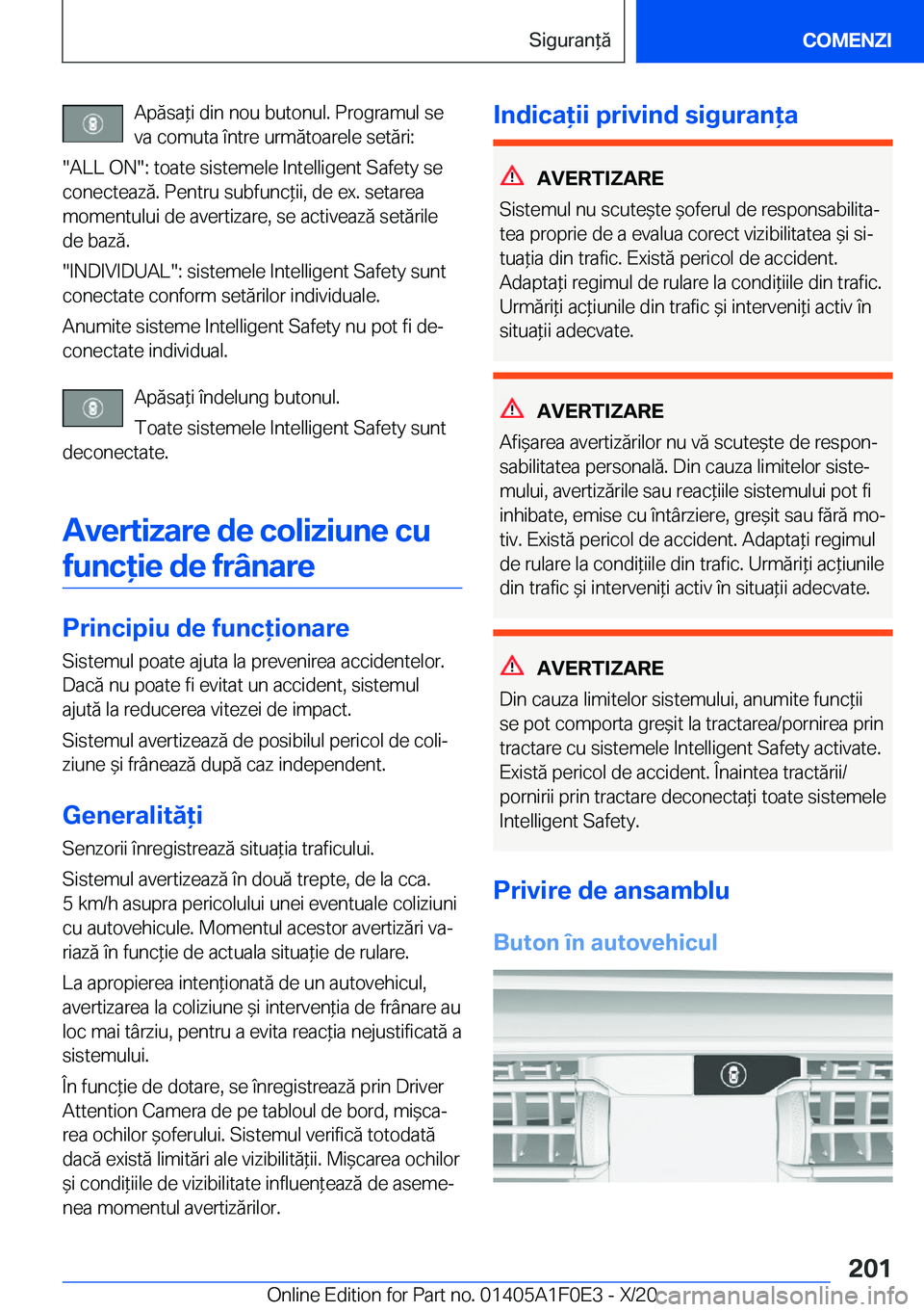 BMW X6 2021  Ghiduri De Utilizare (in Romanian) �A�p�ă�s�a*�i��d�i�n��n�o�u��b�u�t�o�n�u�l�.��P�r�o�g�r�a�m�u�l��s�e
�v�a��c�o�m�u�t�a��