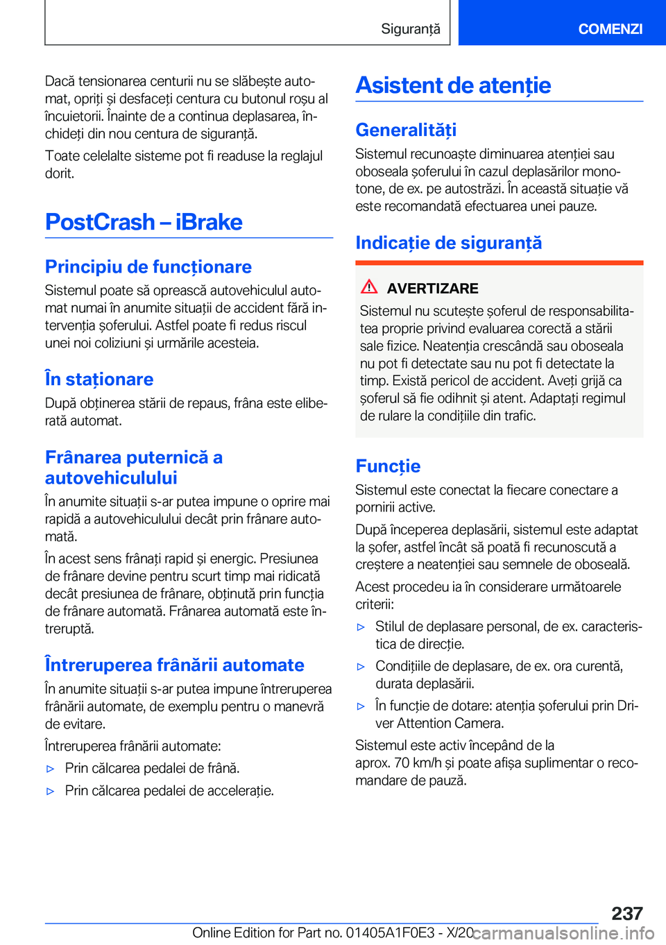 BMW X6 2021  Ghiduri De Utilizare (in Romanian) �D�a�c�ă��t�e�n�s�i�o�n�a�r�e�a��c�e�n�t�u�r�i�i��n�u��s�e��s�l�ă�b�e&�t�e��a�u�t�oj�m�a�t�,��o�p�r�i*�i�&�i��d�e�s�f�a�c�e*�i��c�e�n�t�u�r�a��c�u��b�u�t�o�n�u�l��r�o&�u��a�l
�