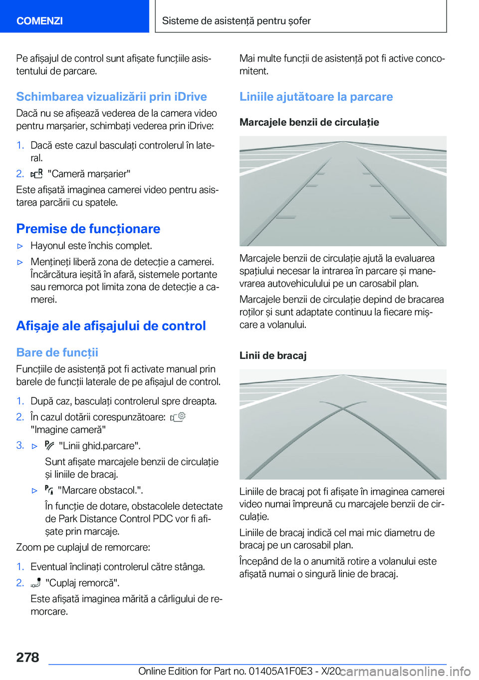 BMW X6 2021  Ghiduri De Utilizare (in Romanian) �P�e��a�f�i&�a�j�u�l��d�e��c�o�n�t�r�o�l��s�u�n�t��a�f�i&�a�t�e��f�u�n�c*�i�i�l�e��a�s�i�sj
�t�e�n�t�u�l�u�i��d�e��p�a�r�c�a�r�e�.
�S�c�h�i�m�b�a�r�e�a��v�i�z�u�a�l�i�z�