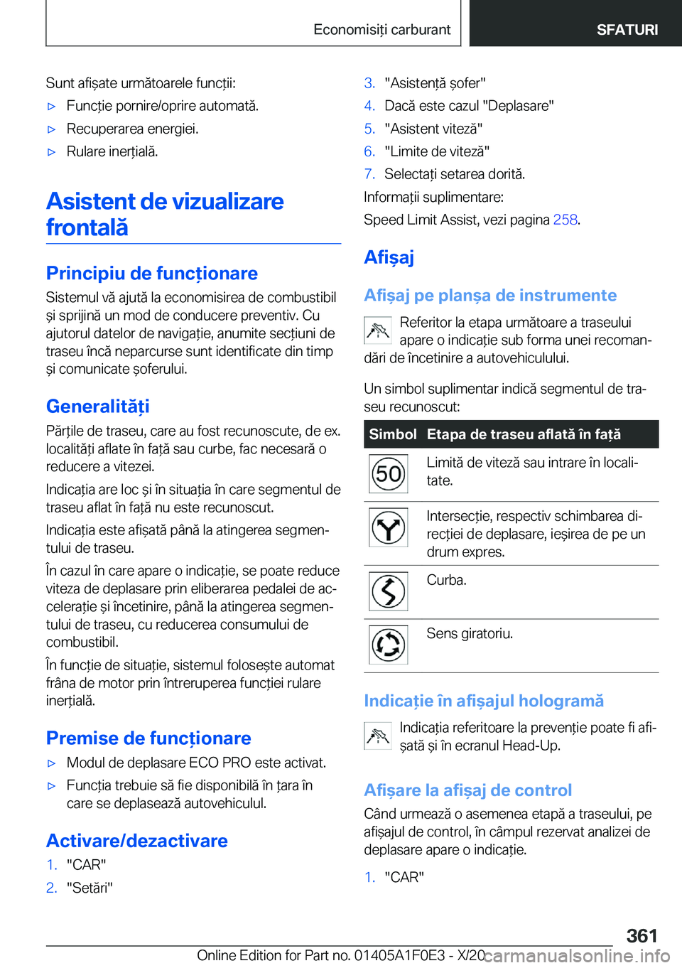 BMW X6 2021  Ghiduri De Utilizare (in Romanian) �S�u�n�t��a�f�i&�a�t�e��u�r�m�ă�t�o�a�r�e�l�e��f�u�n�c*�i�i�:'x�F�u�n�c*�i�e��p�o�r�n�i�r�e�/�o�p�r�i�r�e��a�u�t�o�m�a�t�ă�.'x�R�e�c�u�p�e�r�a�r�e�a��e�n�e�r�g�i�e�i�.'x�R�u�l�a
