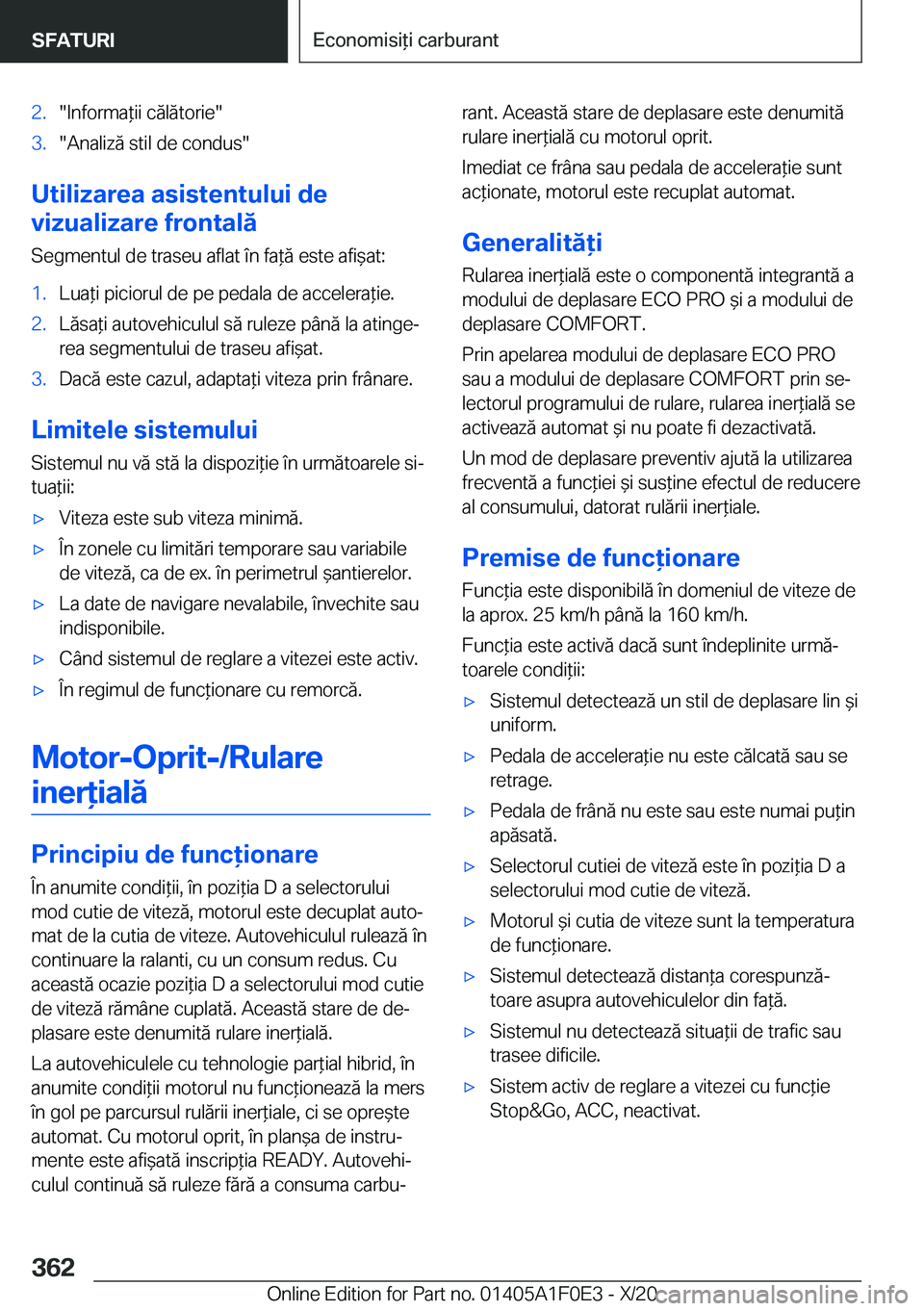 BMW X6 2021  Ghiduri De Utilizare (in Romanian) �2�.��I�n�f�o�r�m�a*�i�i��c�ă�l�ă�t�o�r�i�e��3�.��A�n�a�l�i�z�ă��s�t�i�l��d�e��c�o�n�d�u�s�
�U�t�i�l�i�z�a�r�e�a��a�s�i�s�t�e�n�t�u�l�u�i��d�e
�v�i�z�u�a�l�i�z�a�r�e��f�r�o�n�t�a�l�