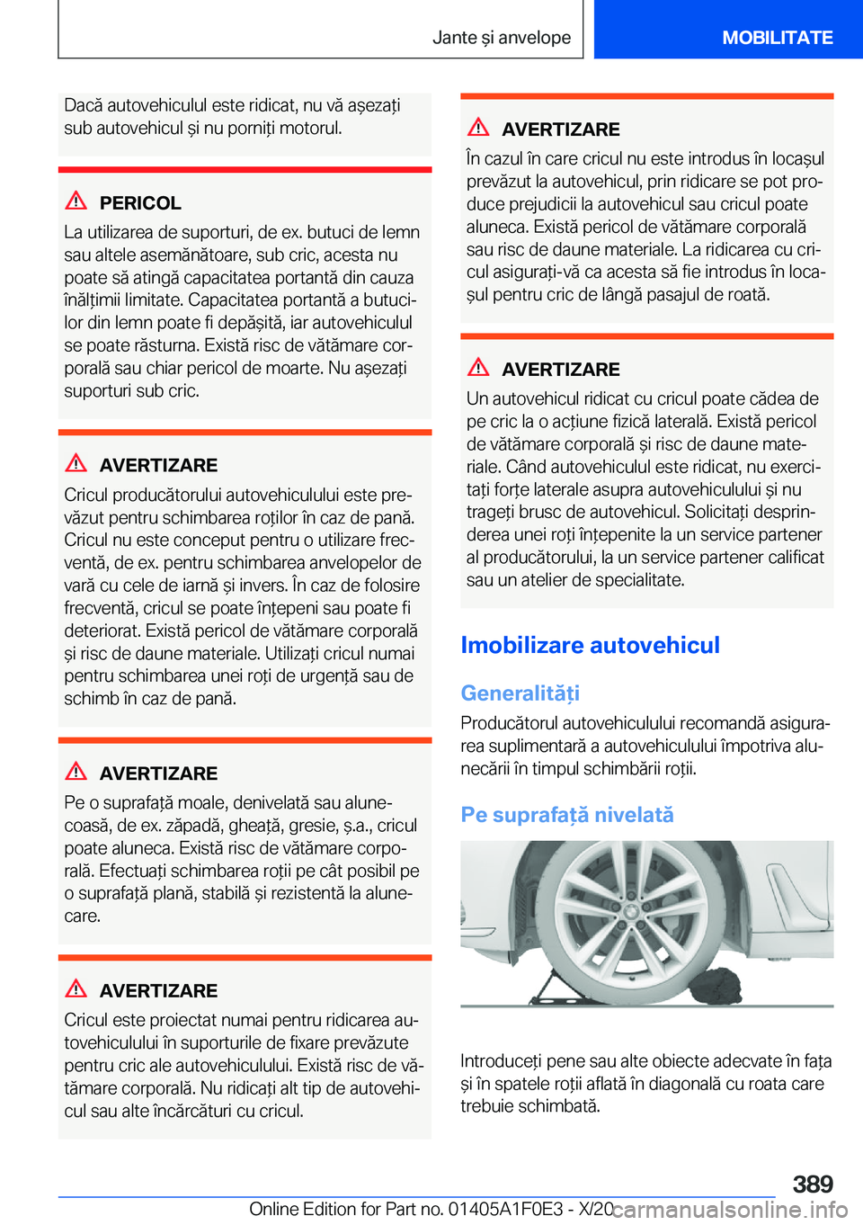 BMW X6 2021  Ghiduri De Utilizare (in Romanian) �D�a�c�ă��a�u�t�o�v�e�h�i�c�u�l�u�l��e�s�t�e��r�i�d�i�c�a�t�,��n�u��v�ă��a&�e�z�a*�i�s�u�b��a�u�t�o�v�e�h�i�c�u�l�&�i��n�u��p�o�r�n�i*�i��m�o�t�o�r�u�l�.
�P�E�R�I�C�O�L
�L�a��u�t�i�l
