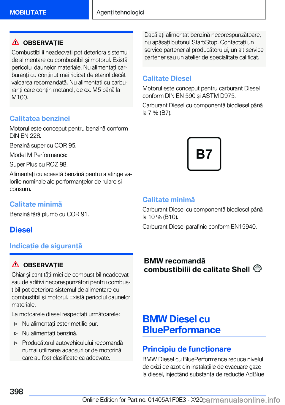 BMW X6 2021  Ghiduri De Utilizare (in Romanian) �O�B�S�E�R�V�A)�I�E
�C�o�m�b�u�s�t�i�b�i�l�i�i��n�e�a�d�e�c�v�a*�i��p�o�t��d�e�t�e�r�i�o�r�a��s�i�s�t�e�m�u�l
�d�e��a�l�i�m�e�n�t�a�r�e��c�u��c�o�m�b�u�s�t�i�b�i�l�&�i��m�o�t�o�r�u�l�.��E
