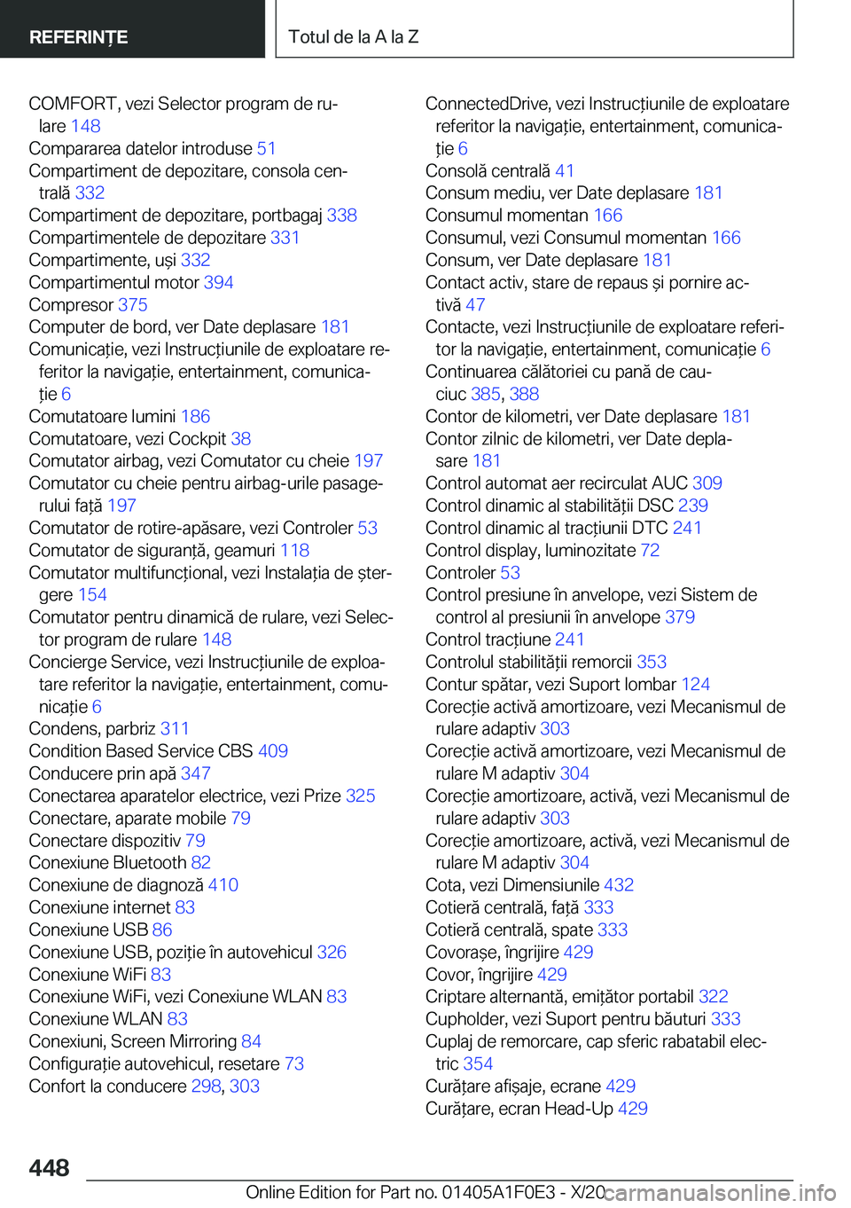 BMW X6 2021  Ghiduri De Utilizare (in Romanian) �C�O�M�F�O�R�T�,��v�e�z�i��S�e�l�e�c�t�o�r��p�r�o�g�r�a�m��d�e��r�uj�l�a�r�e� �1�4�8�
�C�o�m�p�a�r�a�r�e�a��d�a�t�e�l�o�r��i�n�t�r�o�d�u�s�e� �5�1�
�C�o�m�p�a�r�t�i�m�e�n�t��d�e��d�e�p�o