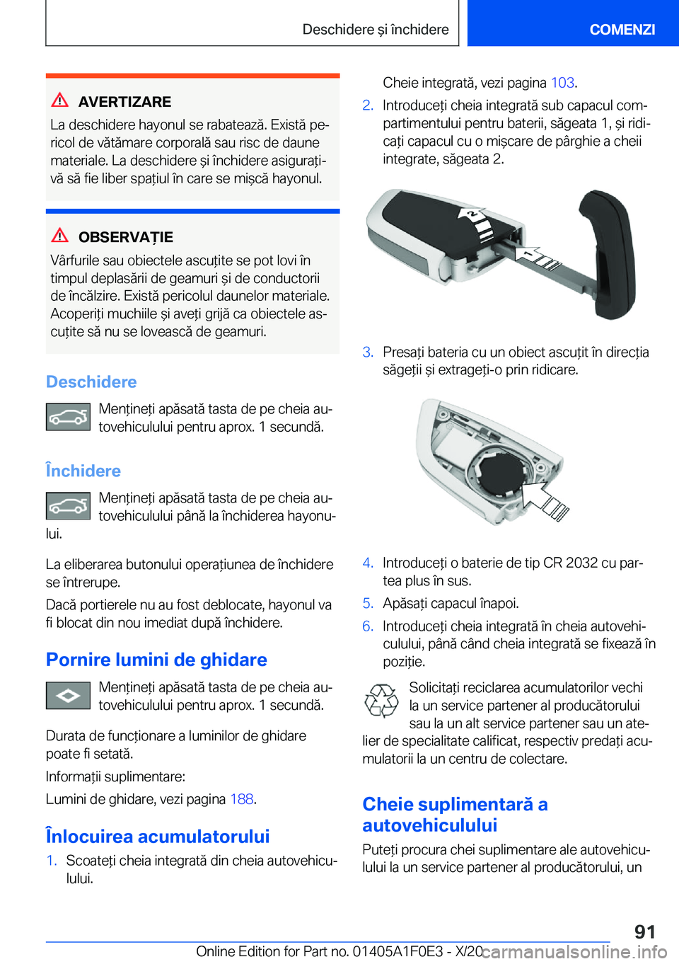 BMW X6 2021  Ghiduri De Utilizare (in Romanian) �A�V�E�R�T�I�Z�A�R�E
�L�a��d�e�s�c�h�i�d�e�r�e��h�a�y�o�n�u�l��s�e��r�a�b�a�t�e�a�z�ă�.��E�x�i�s�t�ă��p�ej �r�i�c�o�l��d�e��v�ă�t�ă�m�a�r�e��c�o�r�p�o�r�a�l�ă��s�a�u��r�i�s�c��d�e��