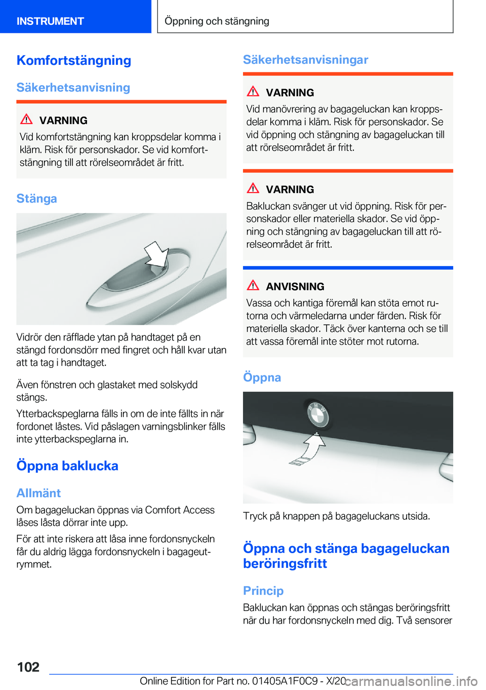 BMW X6 2021  InstruktionsbÖcker (in Swedish) �K�o�m�f�o�r�t�s�t�ä�n�g�n�i�n�g
�S�ä�k�e�r�h�e�t�s�a�n�v�i�s�n�i�n�g
�V�A�R�N�I�N�G
�V�i�d��k�o�m�f�o�r�t�s�t�ä�n�g�n�i�n�g��k�a�n��k�r�o�p�p�s�d�e�l�a�r��k�o�m�m�a��i �k�l�ä�m�.��R�i�s�k�