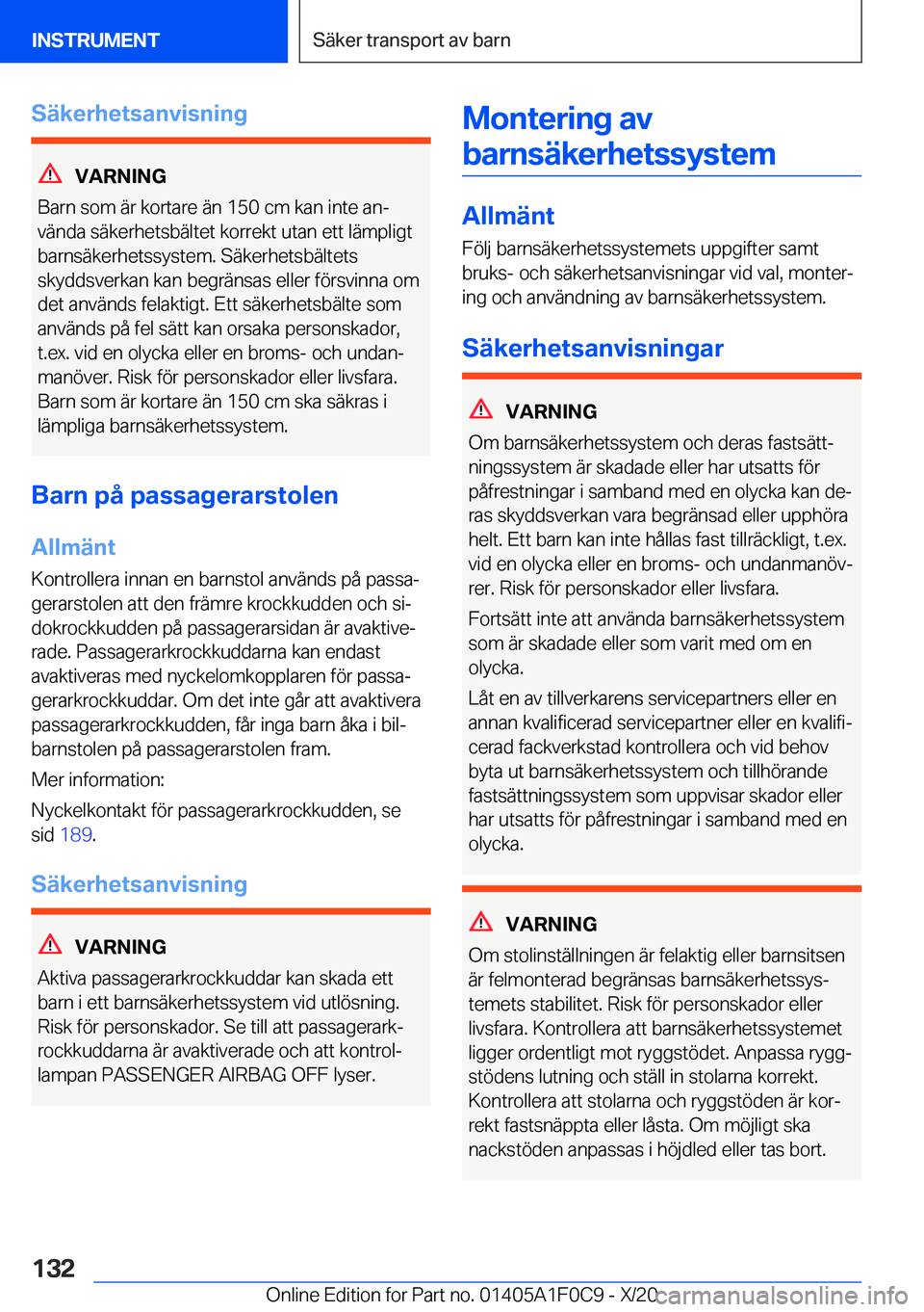 BMW X6 2021  InstruktionsbÖcker (in Swedish) �S�ä�k�e�r�h�e�t�s�a�n�v�i�s�n�i�n�g
�V�A�R�N�I�N�G
�B�a�r�n��s�o�m��ä�r��k�o�r�t�a�r�e��ä�n��1�5�0��c�m��k�a�n��i�n�t�e��a�nj �v�ä�n�d�a��s�ä�k�e�r�h�e�t�s�b�ä�l�t�e�t��k�o�r�r�e�k�