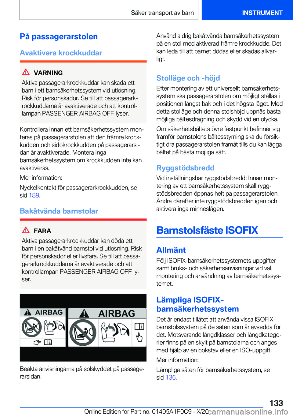 BMW X6 2021  InstruktionsbÖcker (in Swedish) �P�å��p�a�s�s�a�g�e�r�a�r�s�t�o�l�e�n
�A�v�a�k�t�i�v�e�r�a��k�r�o�c�k�k�u�d�d�a�r
�V�A�R�N�I�N�G
�A�k�t�i�v�a��p�a�s�s�a�g�e�r�a�r�k�r�o�c�k�k�u�d�d�a�r��k�a�n��s�k�a�d�a��e�t�t �b�a�r�n��i��