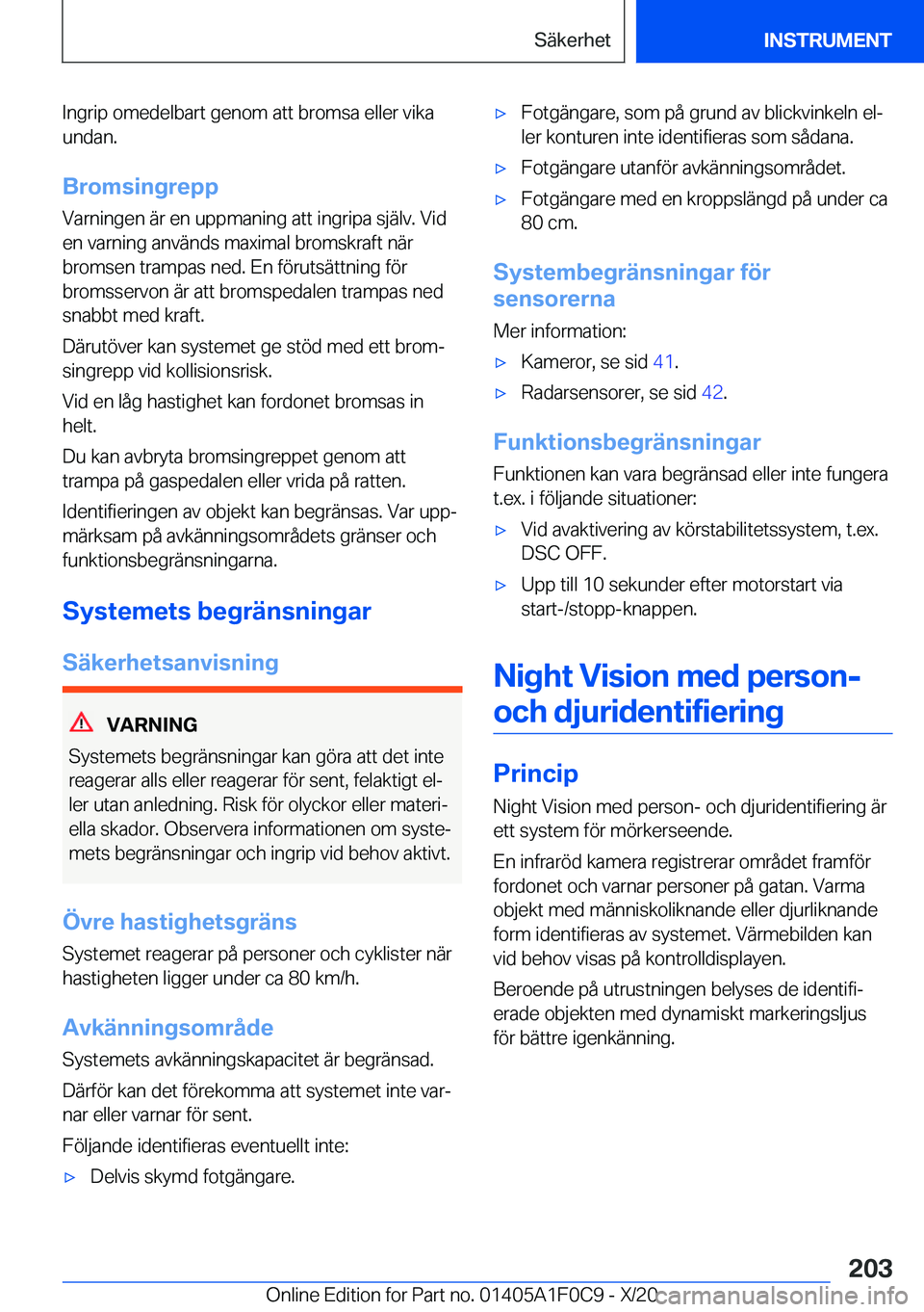 BMW X6 2021  InstruktionsbÖcker (in Swedish) �I�n�g�r�i�p��o�m�e�d�e�l�b�a�r�t��g�e�n�o�m��a�t�t��b�r�o�m�s�a��e�l�l�e�r��v�i�k�a�u�n�d�a�n�.
�B�r�o�m�s�i�n�g�r�e�p�p �V�a�r�n�i�n�g�e�n��ä�r��e�n��u�p�p�m�a�n�i�n�g��a�t�t��i�n�g�r�i�