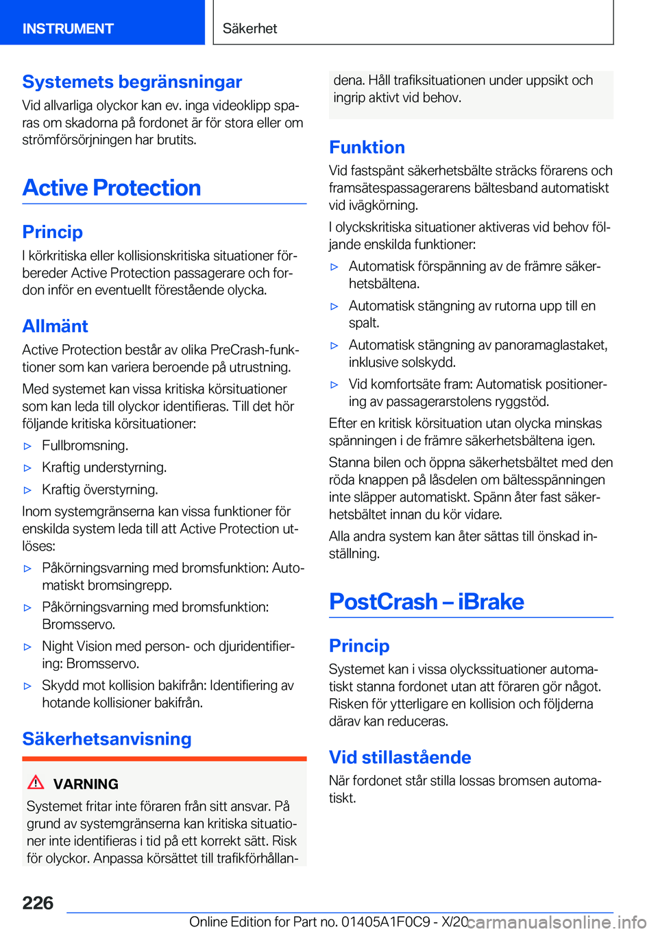 BMW X6 2021  InstruktionsbÖcker (in Swedish) �S�y�s�t�e�m�e�t�s��b�e�g�r�ä�n�s�n�i�n�g�a�r�V�i�d��a�l�l�v�a�r�l�i�g�a��o�l�y�c�k�o�r��k�a�n��e�v�.��i�n�g�a��v�i�d�e�o�k�l�i�p�p��s�p�aj�r�a�s��o�m��s�k�a�d�o�r�n�a��p�å��f�o�r�d�o�n