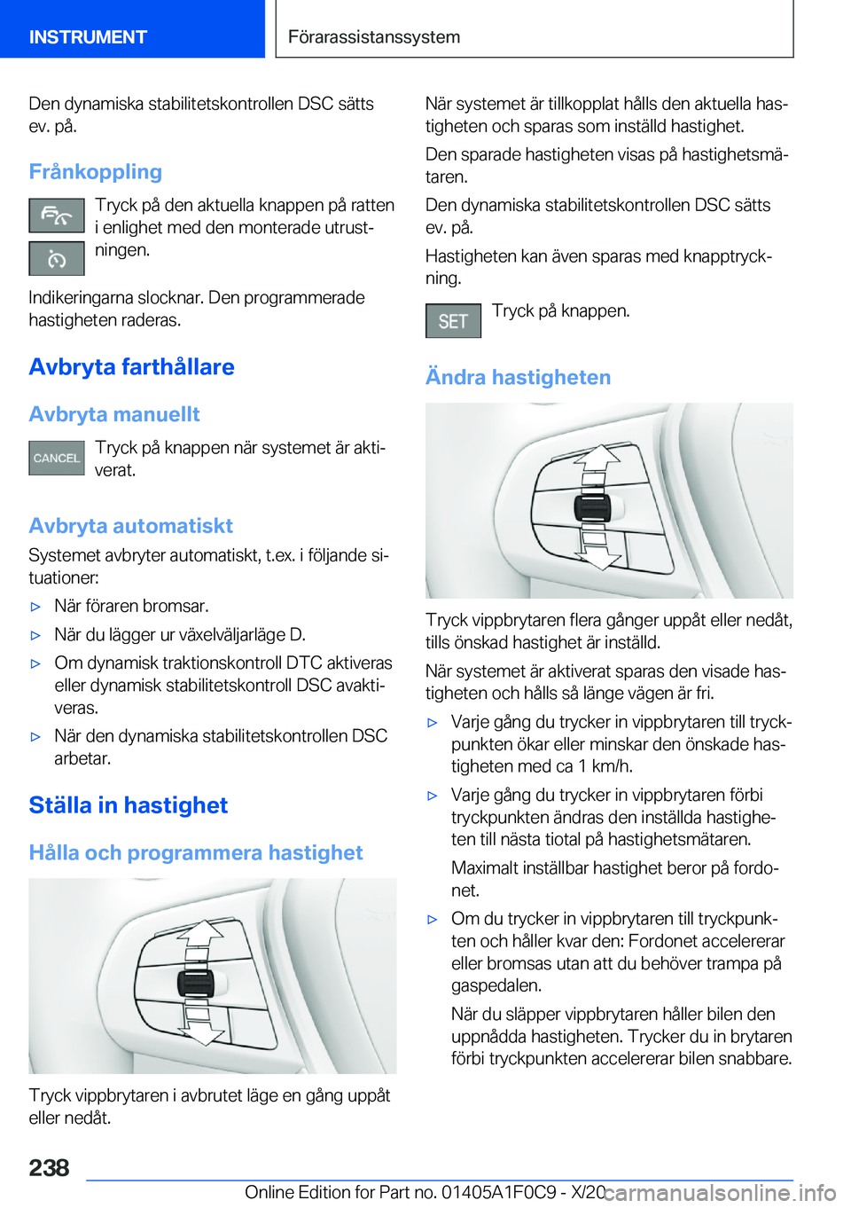 BMW X6 2021  InstruktionsbÖcker (in Swedish) �D�e�n��d�y�n�a�m�i�s�k�a��s�t�a�b�i�l�i�t�e�t�s�k�o�n�t�r�o�l�l�e�n��D�S�C��s�ä�t�t�s�e�v�.��p�å�.
�F�r�å�n�k�o�p�p�l�i�n�g �T�r�y�c�k��p�å��d�e�n��a�k�t�u�e�l�l�a��k�n�a�p�p�e�n��p�å�