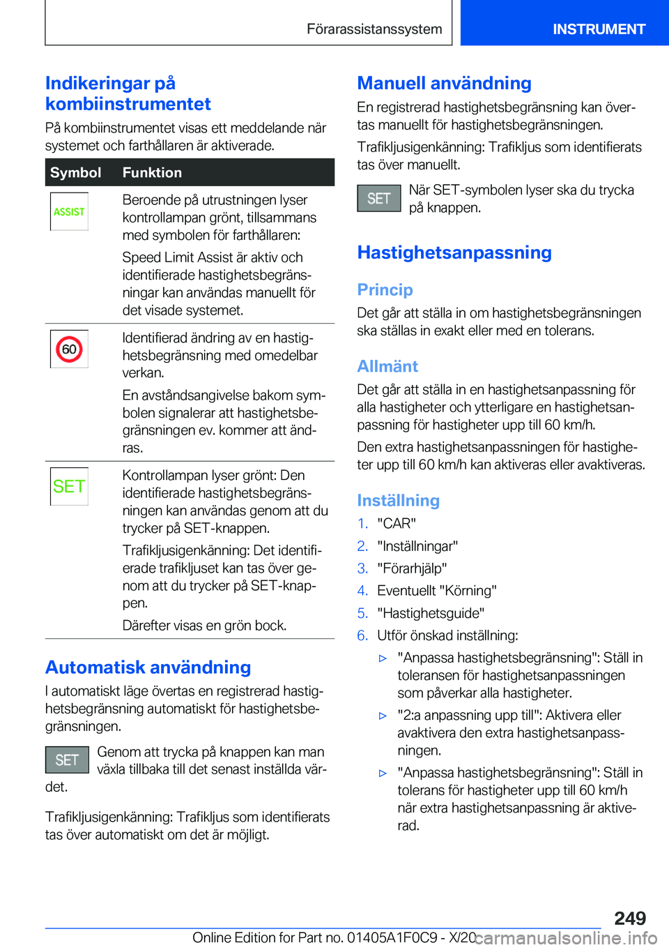 BMW X6 2021  InstruktionsbÖcker (in Swedish) �I�n�d�i�k�e�r�i�n�g�a�r��p�å
�k�o�m�b�i�i�n�s�t�r�u�m�e�n�t�e�t
�P�å��k�o�m�b�i�i�n�s�t�r�u�m�e�n�t�e�t��v�i�s�a�s��e�t�t��m�e�d�d�e�l�a�n�d�e��n�ä�r �s�y�s�t�e�m�e�t��o�c�h��f�a�r�t�h�å�