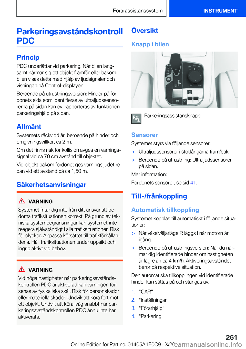 BMW X6 2021  InstruktionsbÖcker (in Swedish) �P�a�r�k�e�r�i�n�g�s�a�v�s�t�å�n�d�s�k�o�n�t�r�o�l�l�P�D�C
�P�r�i�n�c�i�p
�P�D�C��u�n�d�e�r�l�ä�t�t�a�r��v�i�d��p�a�r�k�e�r�i�n�g�.��N�ä�r��b�i�l�e�n��l�å�n�gj �s�a�m�t��n�ä�r�m�a�r��s�i