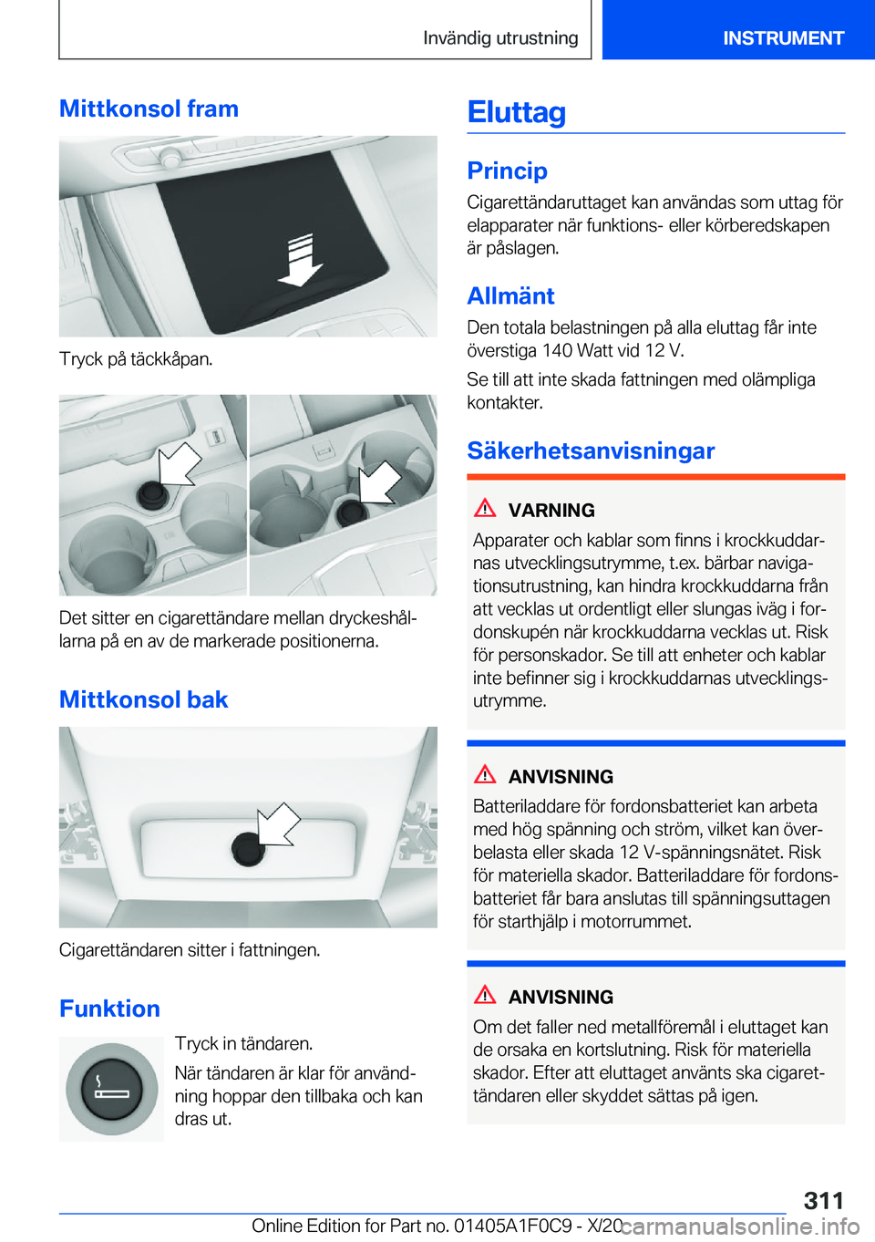 BMW X6 2021  InstruktionsbÖcker (in Swedish) �M�i�t�t�k�o�n�s�o�l��f�r�a�m
�T�r�y�c�k��p�å��t�ä�c�k�k�å�p�a�n�.
�D�e�t��s�i�t�t�e�r��e�n��c�i�g�a�r�e�t�t�ä�n�d�a�r�e��m�e�l�l�a�n��d�r�y�c�k�e�s�h�å�lj
�l�a�r�n�a��p�å��e�n��a�v�