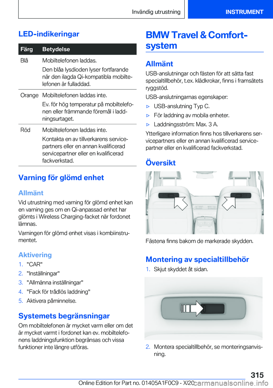 BMW X6 2021  InstruktionsbÖcker (in Swedish) �L�E�D�-�i�n�d�i�k�e�r�i�n�g�a�r�F�ä�r�g�B�e�t�y�d�e�l�s�e�B�l�å�M�o�b�i�l�t�e�l�e�f�o�n�e�n��l�a�d�d�a�s�.
�D�e�n��b�l�å�a��l�y�s�d�i�o�d�e�n��l�y�s�e�r��f�o�r�t�f�a�r�a�n�d�e
�n�ä�r��d�e�n