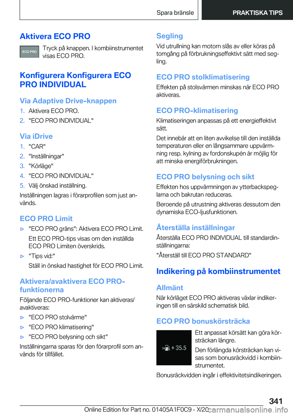 BMW X6 2021  InstruktionsbÖcker (in Swedish) �A�k�t�i�v�e�r�a��E�C�O��P�R�O�T�r�y�c�k��p�å��k�n�a�p�p�e�n�.��I��k�o�m�b�i�i�n�s�t�r�u�m�e�n�t�e�t
�v�i�s�a�s��E�C�O��P�R�O�.
�K�o�n�f�i�g�u�r�e�r�a��K�o�n�f�i�g�u�r�e�r�a��E�C�O
�P�R�O�