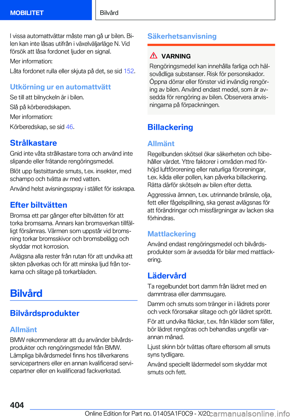 BMW X6 2021  InstruktionsbÖcker (in Swedish) �I��v�i�s�s�a��a�u�t�o�m�a�t�t�v�ä�t�t�a�r��m�å�s�t�e��m�a�n��g�å��u�r��b�i�l�e�n�.��B�ij
�l�e�n��k�a�n��i�n�t�e��l�å�s�a�s��u�t�i�f�r�å�n��i��v�ä�x�e�l�v�ä�l�j�a�r�l�ä�g�e��N�
