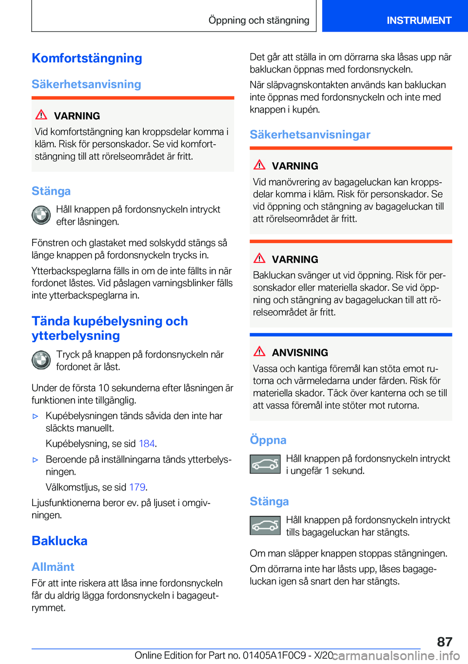 BMW X6 2021  InstruktionsbÖcker (in Swedish) �K�o�m�f�o�r�t�s�t�ä�n�g�n�i�n�g
�S�ä�k�e�r�h�e�t�s�a�n�v�i�s�n�i�n�g
�V�A�R�N�I�N�G
�V�i�d��k�o�m�f�o�r�t�s�t�ä�n�g�n�i�n�g��k�a�n��k�r�o�p�p�s�d�e�l�a�r��k�o�m�m�a��i �k�l�ä�m�.��R�i�s�k�