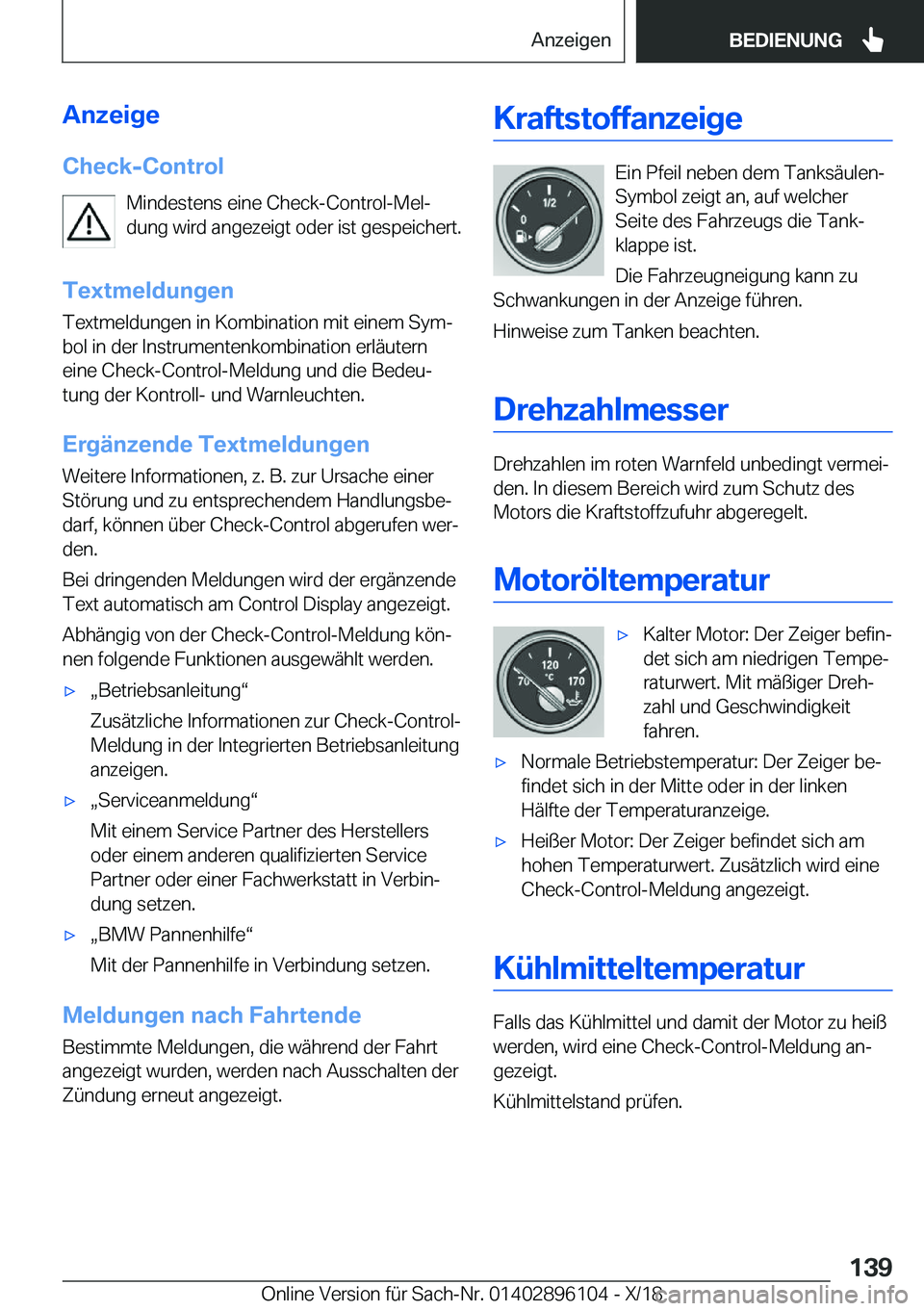 BMW X6 2019  Betriebsanleitungen (in German) �A�n�z�e�i�g�e
�C�h�e�c�k�-�C�o�n�t�r�o�l �M�i�n�d�e�s�t�e�n�s��e�i�n�e��C�h�e�c�k�-�C�o�n�t�r�o�l�-�M�e�lj
�d�u�n�g��w�i�r�d��a�n�g�e�z�e�i�g�t��o�d�e�r��i�s�t��g�e�s�p�e�i�c�h�e�r�t�.
�T�e�x