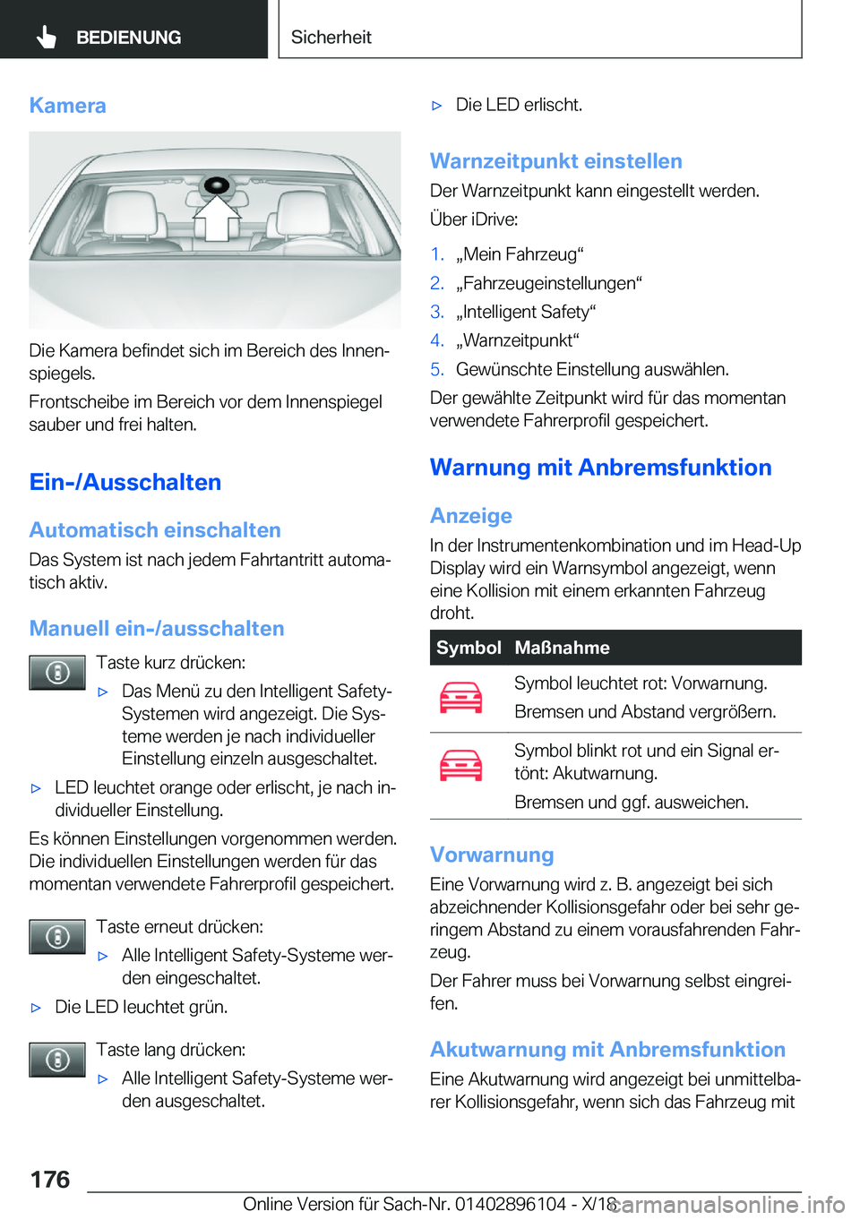 BMW X6 2019  Betriebsanleitungen (in German) �K�a�m�e�r�a
�D�i�e��K�a�m�e�r�a��b�e�f�i�n�d�e�t��s�i�c�h��i�m��B�e�r�e�i�c�h��d�e�s��I�n�n�e�nj�s�p�i�e�g�e�l�s�.
�F�r�o�n�t�s�c�h�e�i�b�e��i�m��B�e�r�e�i�c�h��v�o�r��d�e�m��I�n�n�e�n�s