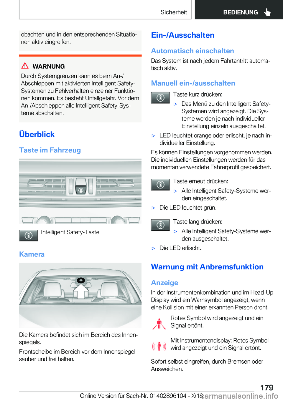 BMW X6 2019  Betriebsanleitungen (in German) �o�b�a�c�h�t�e�n��u�n�d��i�n��d�e�n��e�n�t�s�p�r�e�c�h�e�n�d�e�n��S�i�t�u�a�t�i�oj�n�e�n��a�k�t�i�v��e�i�n�g�r�e�i�f�e�n�.
�W�A�R�N�U�N�G
�D�u�r�c�h��S�y�s�t�e�m�g�r�e�n�z�e�n��k�a�n�n��e�s